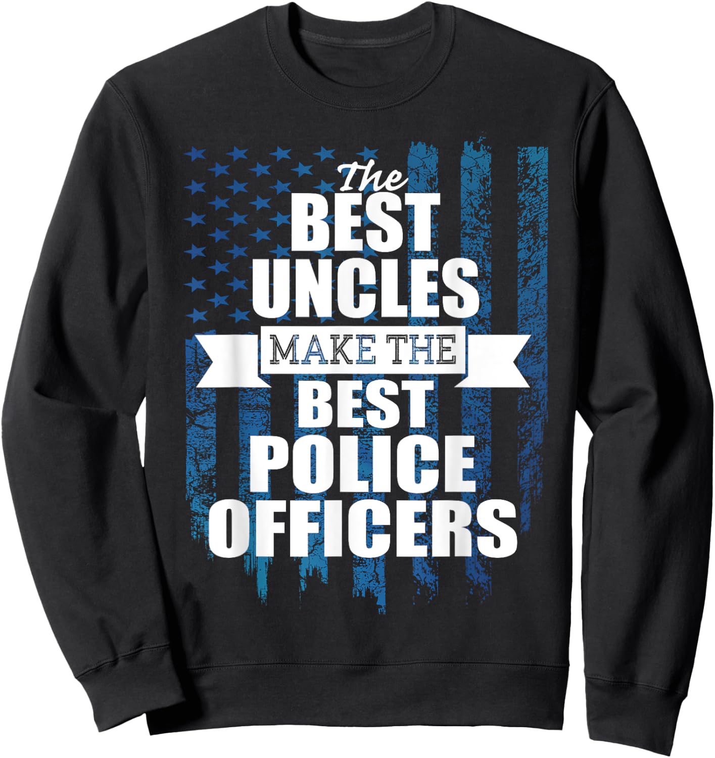 Back the blue shirt - My Uncle is the Best Cop Sweatshirt - Sweatshirt | Black