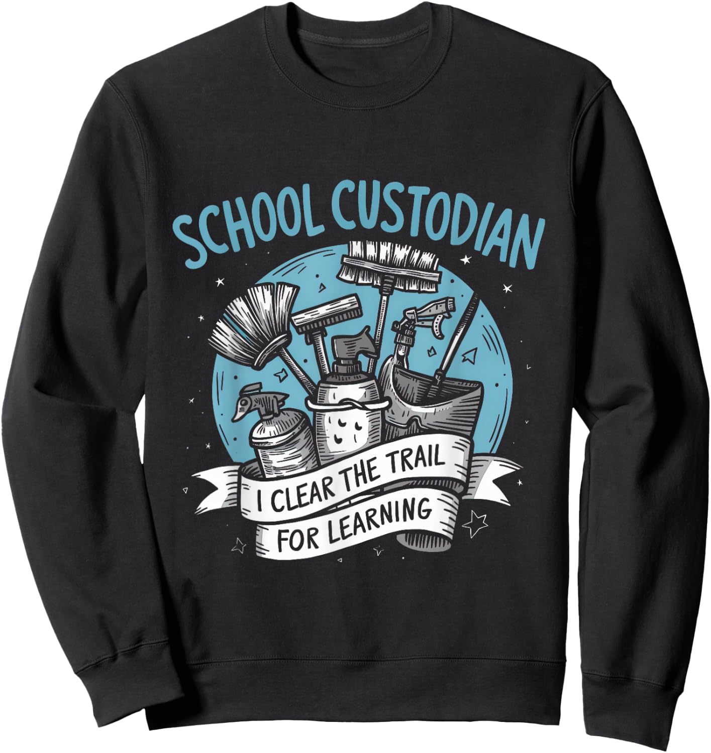 School Custodian Janitor Janitorial Appreciation Women Men Sweatshirt - Sweatshirt | Black