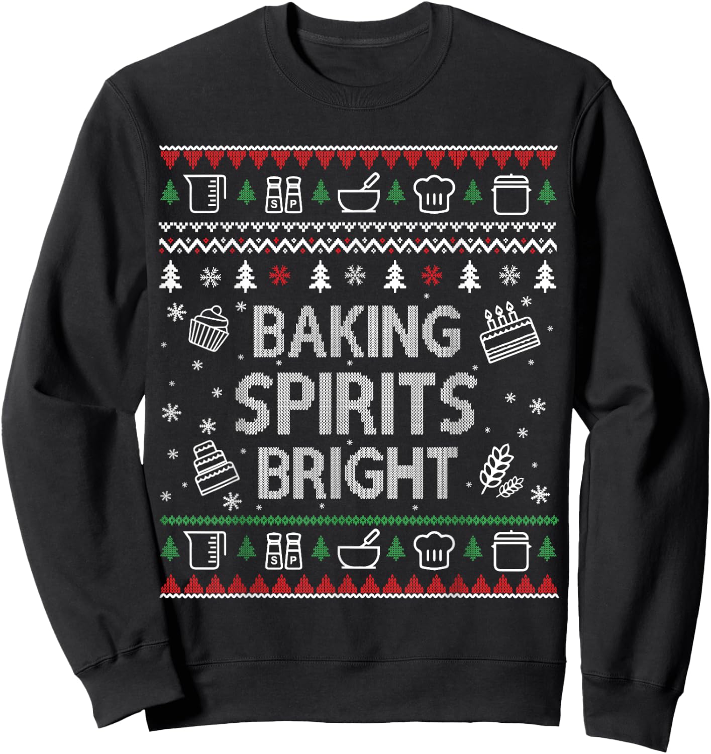 Baking Spirits Bright Ugly Christmas Sweater Holiday Bakers Sweatshirt - Sweatshirt | Black