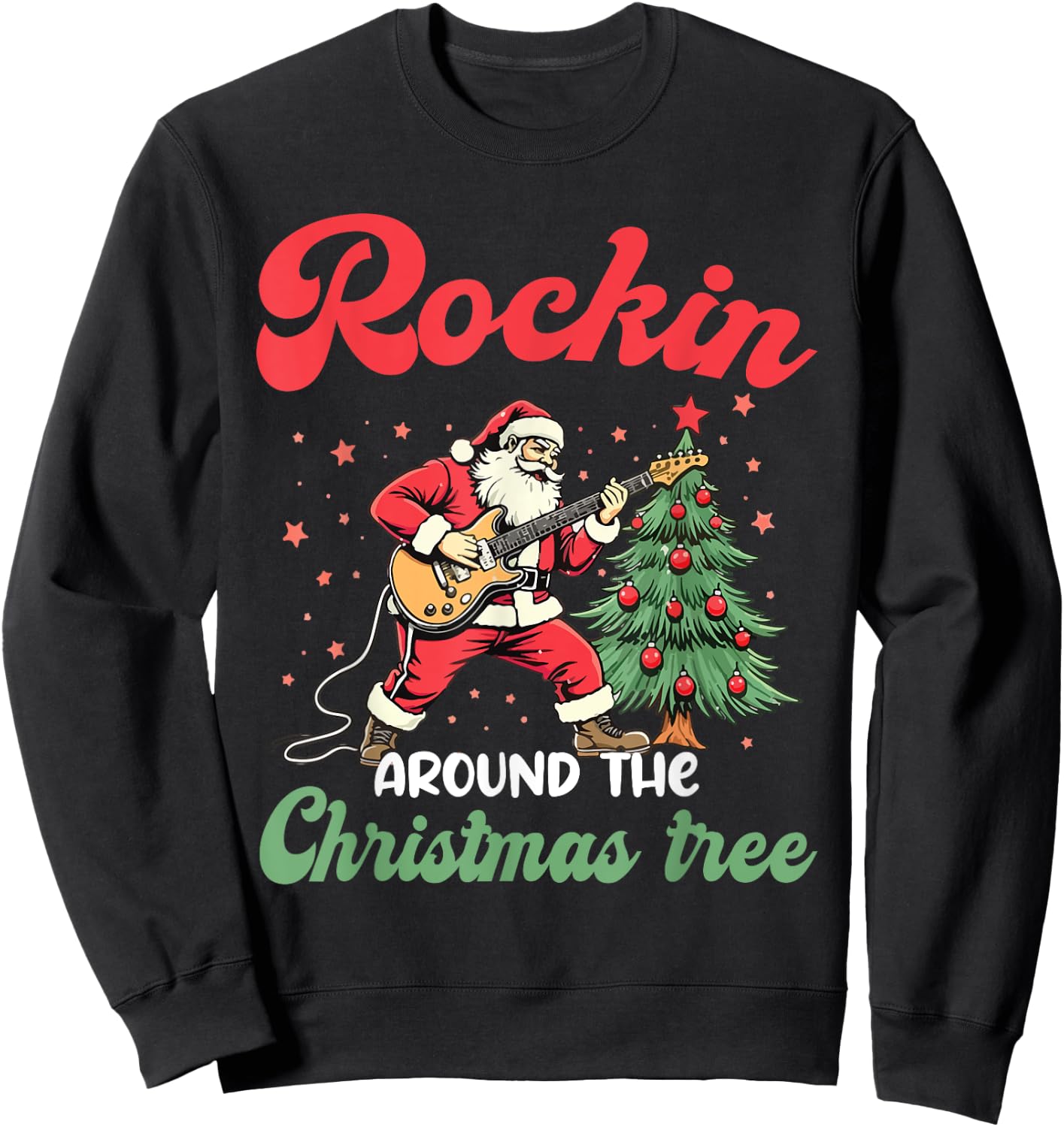 Rockin Around Christmas Tree Rock Music Guitar Xmas Party Sweatshirt - Sweatshirt | Black