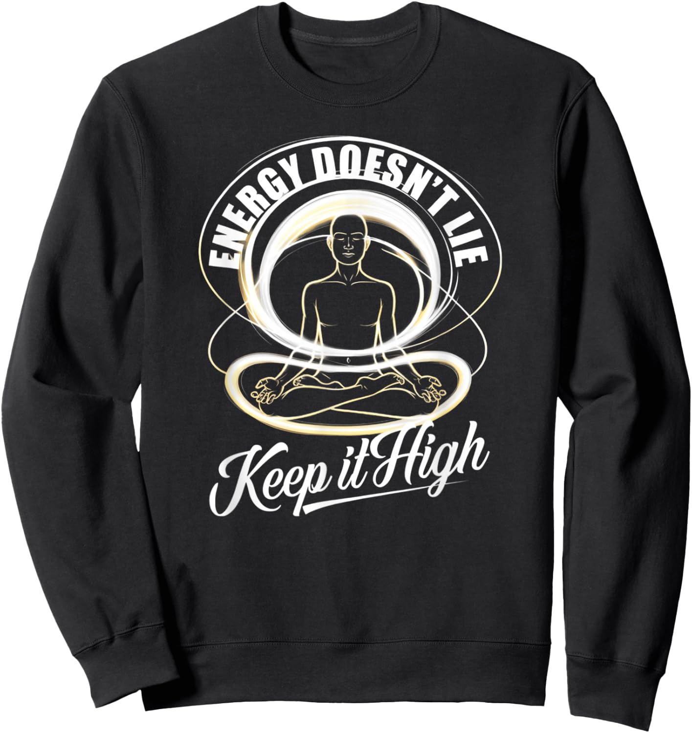 Energy Doesn't Lie Keep It High Vibrational Mindset Sweatshirt - Sweatshirt | Black