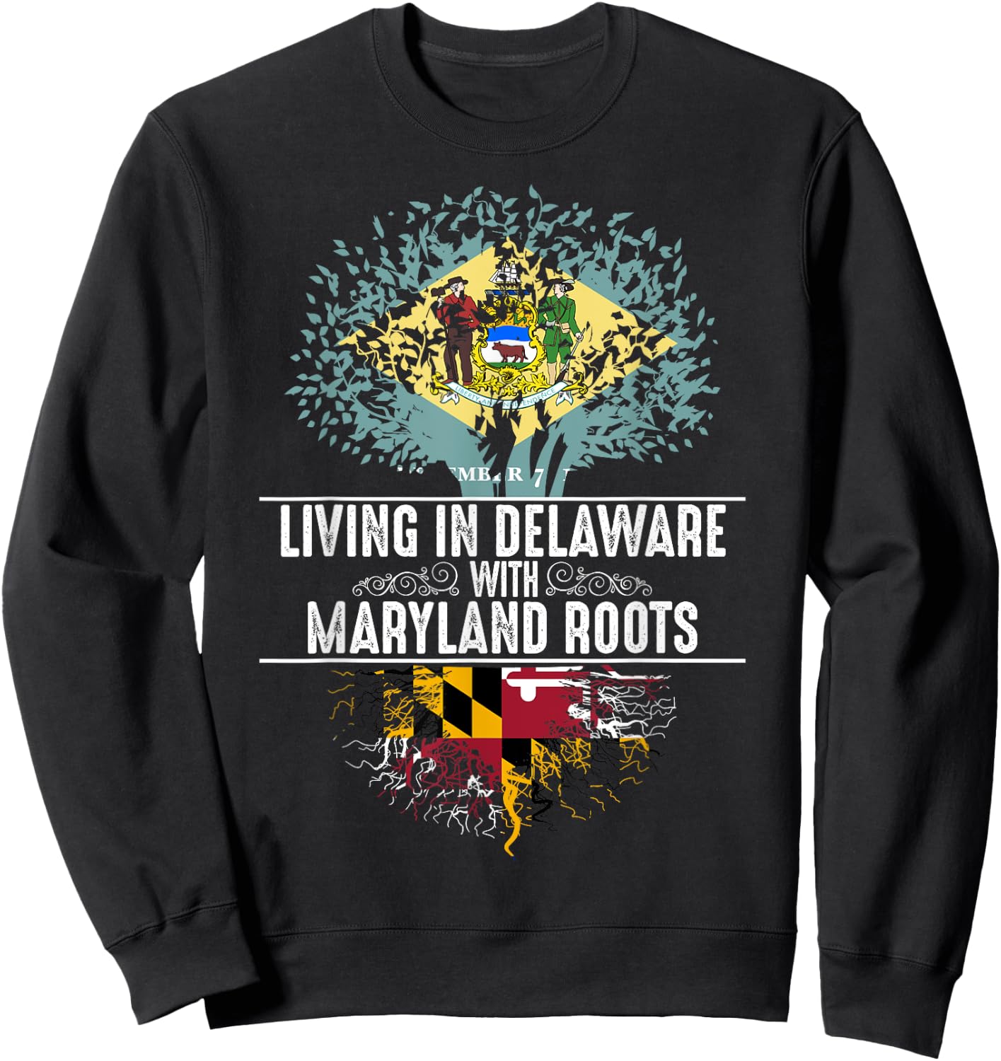 Delaware Home Maryland Roots State Tree Flag Shirt Love Gift Sweatshirt - Sweatshirt | Black