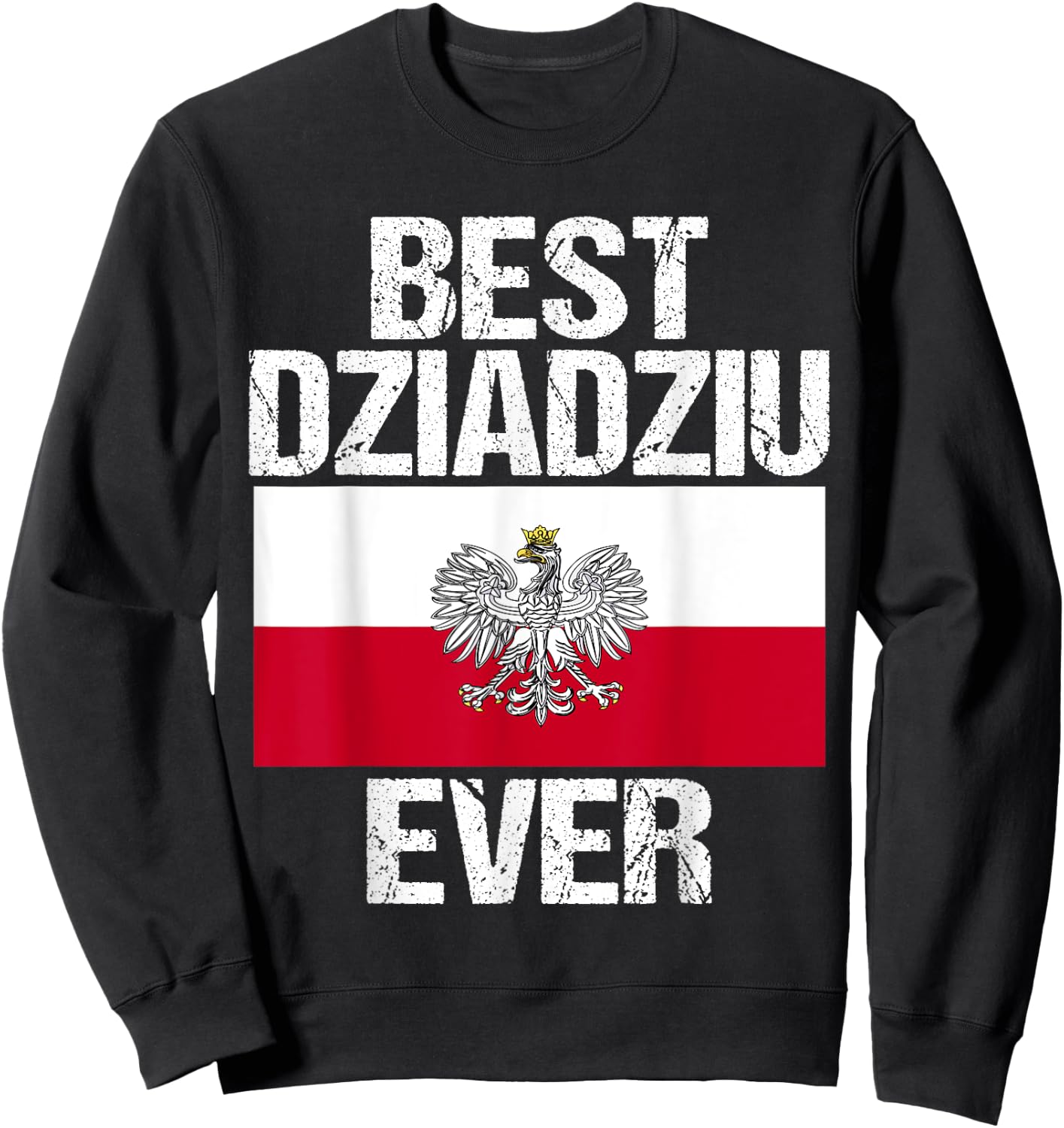 Best Dziadziu Ever Polish Grandpa Gift Poland Flag Sweatshirt - Sweatshirt | Black