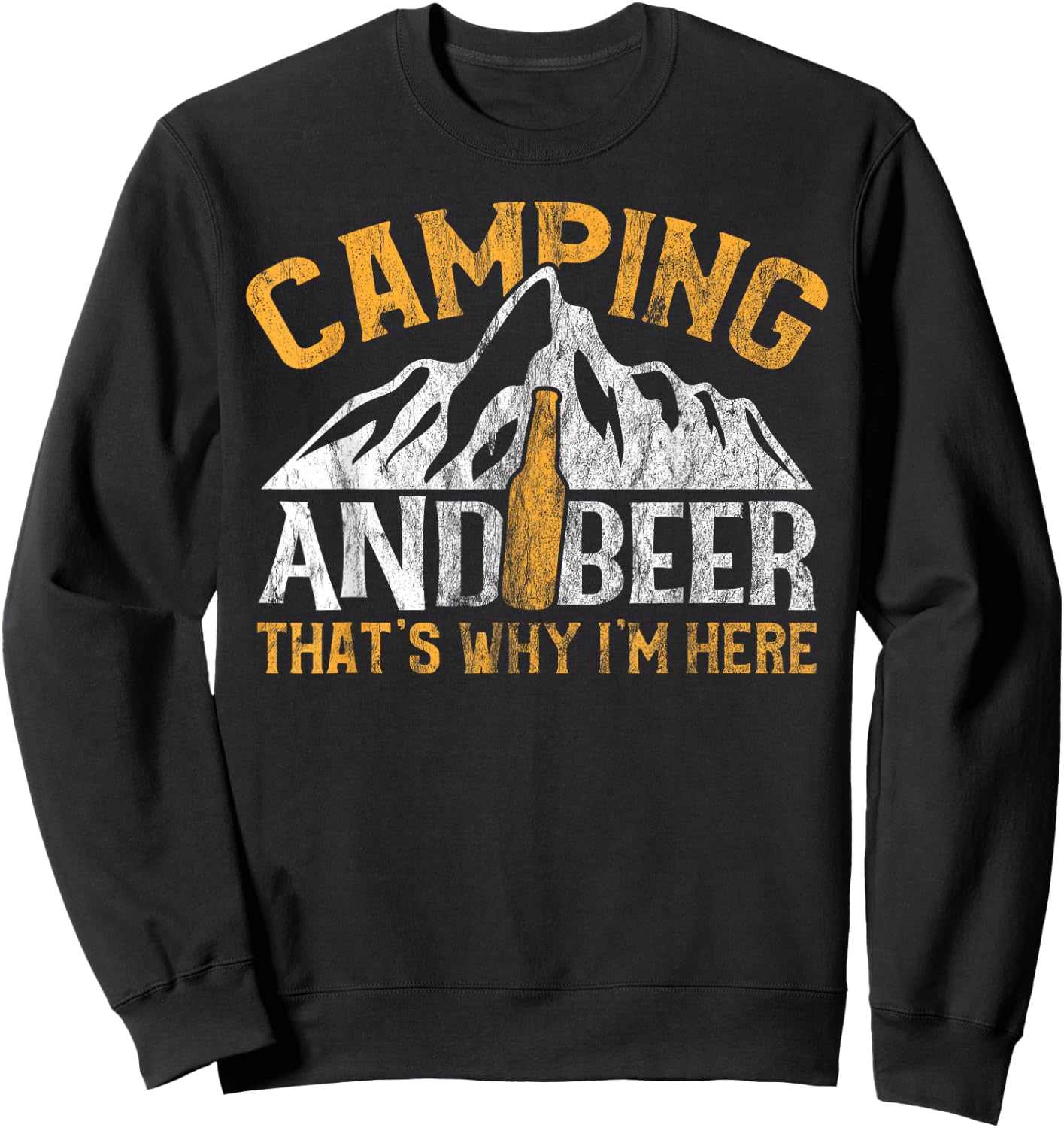 Camping and Drinking Shirt Camping and Beer Why I'm Here Sweatshirt - Sweatshirt | Black