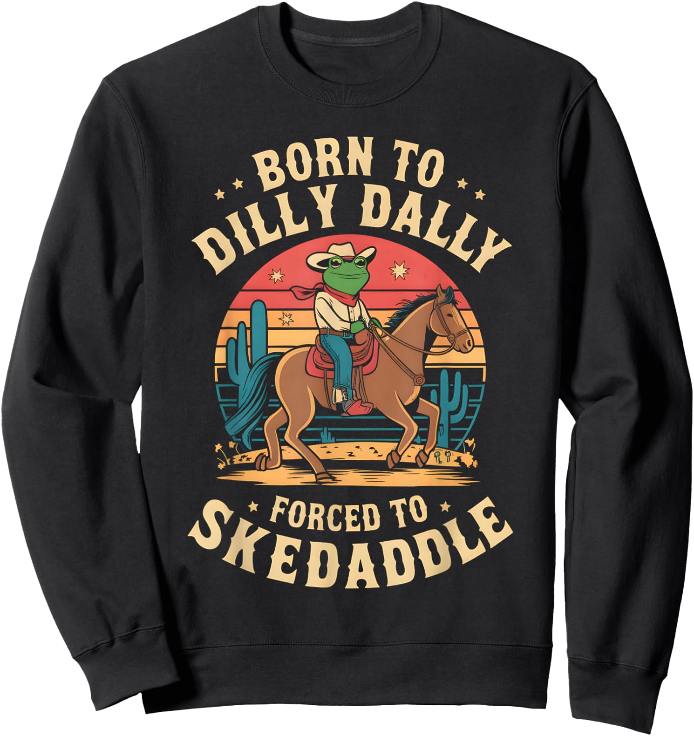 Vintage Frog Born To Dilly Dally Forced To Skedaddle Cowboy Sweatshirt - Sweatshirt | Black