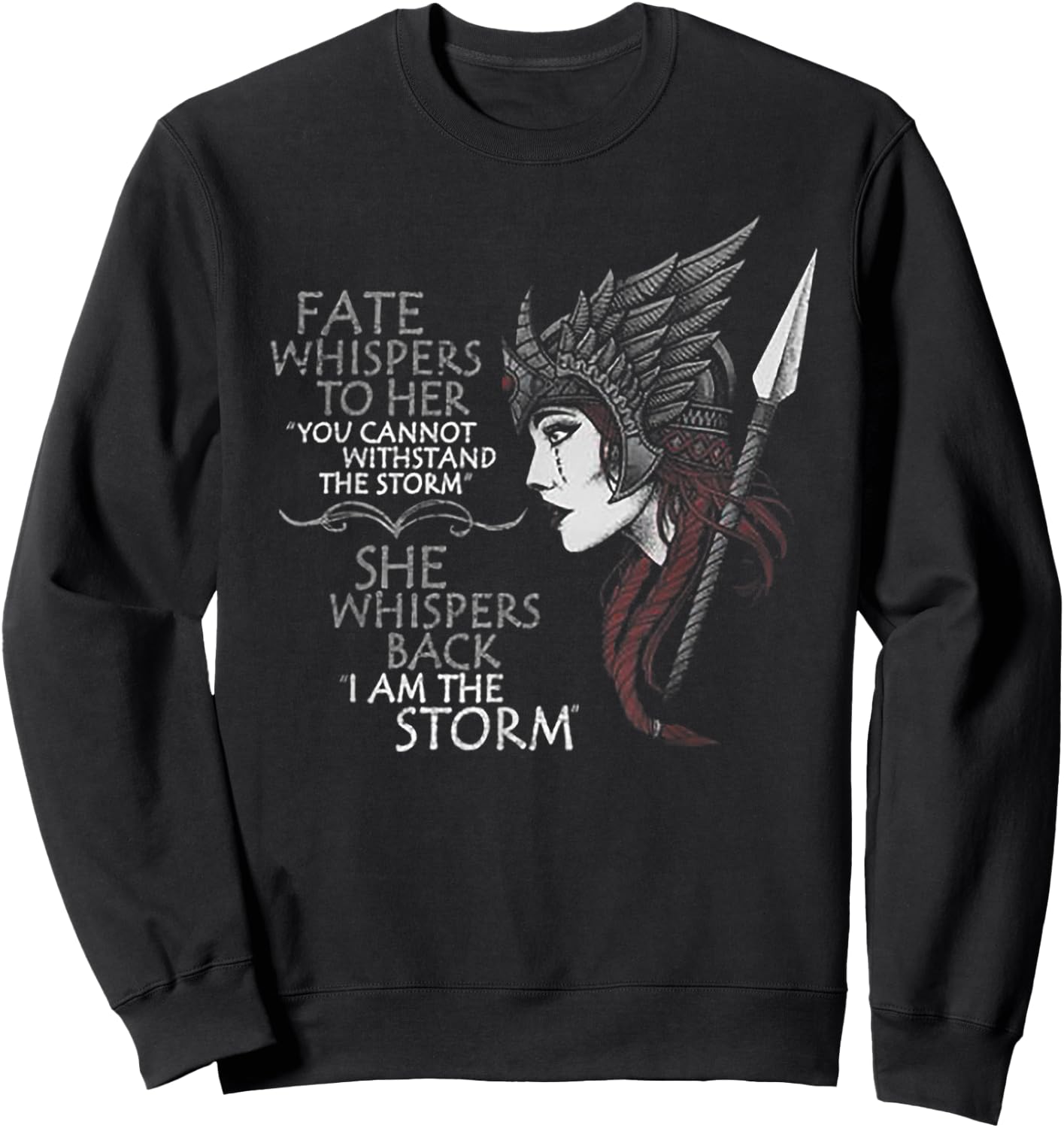 Fate Whispers To Her You Cannot Withstand The Storm Sweatshirt - Sweatshirt | Black