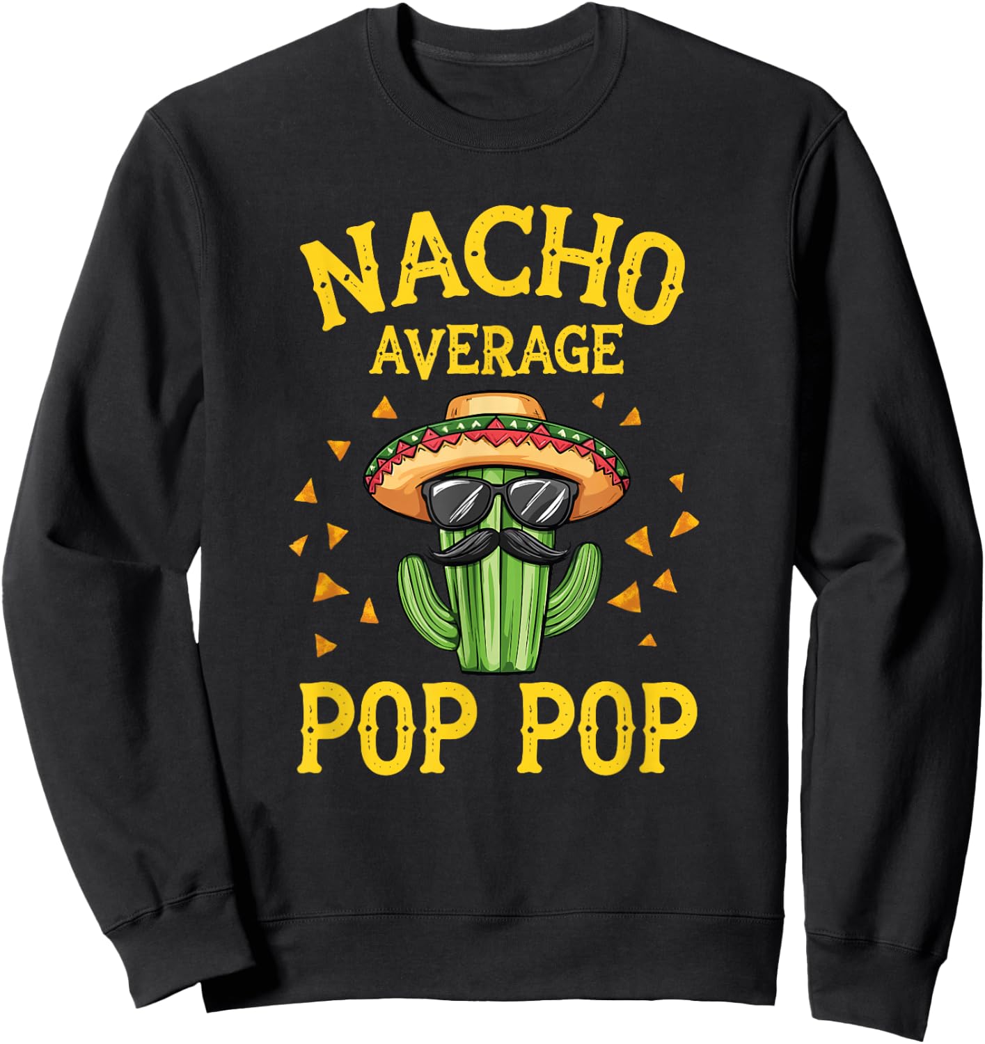 Funny Nacho Average Pop Pop Sweatshirt - Sweatshirt | Black