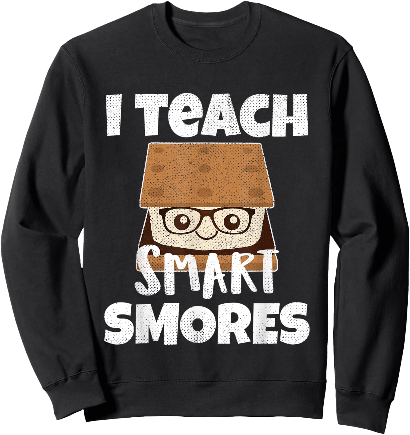 I Teach Smart Smores Teachers Back To School Nerd Gift Women Kids Sweatshirt - Sweatshirt | Black