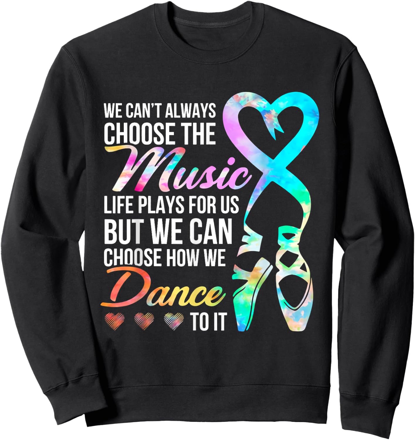 We Can't Always Choose The Music Life Plays For Us Shirt Sweatshirt - Sweatshirt | Black