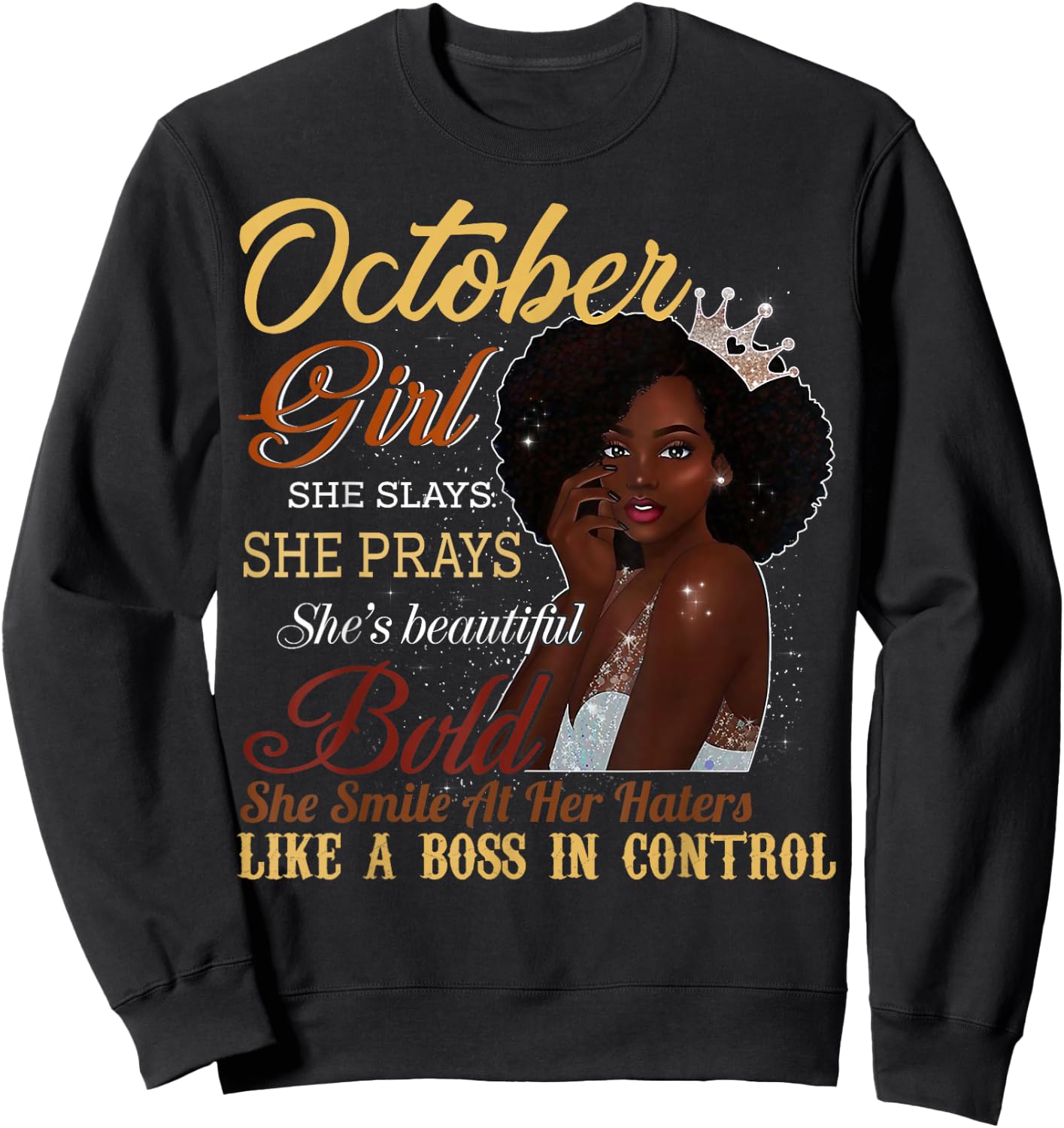 October Girl She Slays She Prays Beautiful Birthday T Shirt Sweatshirt - Sweatshirt | Black