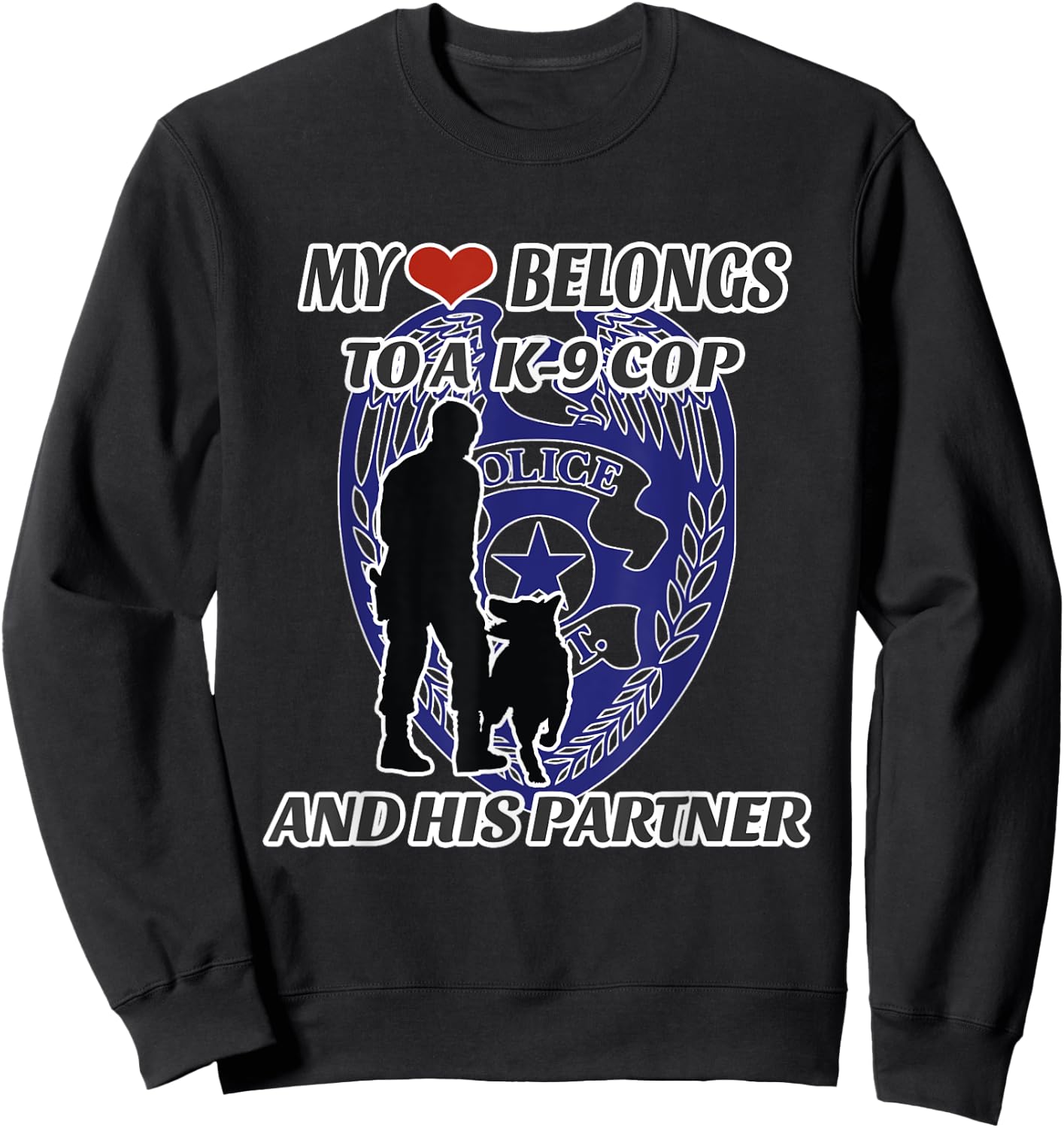 K9 Cop Proud Police Wife Shirt Sweatshirt - Sweatshirt | Black