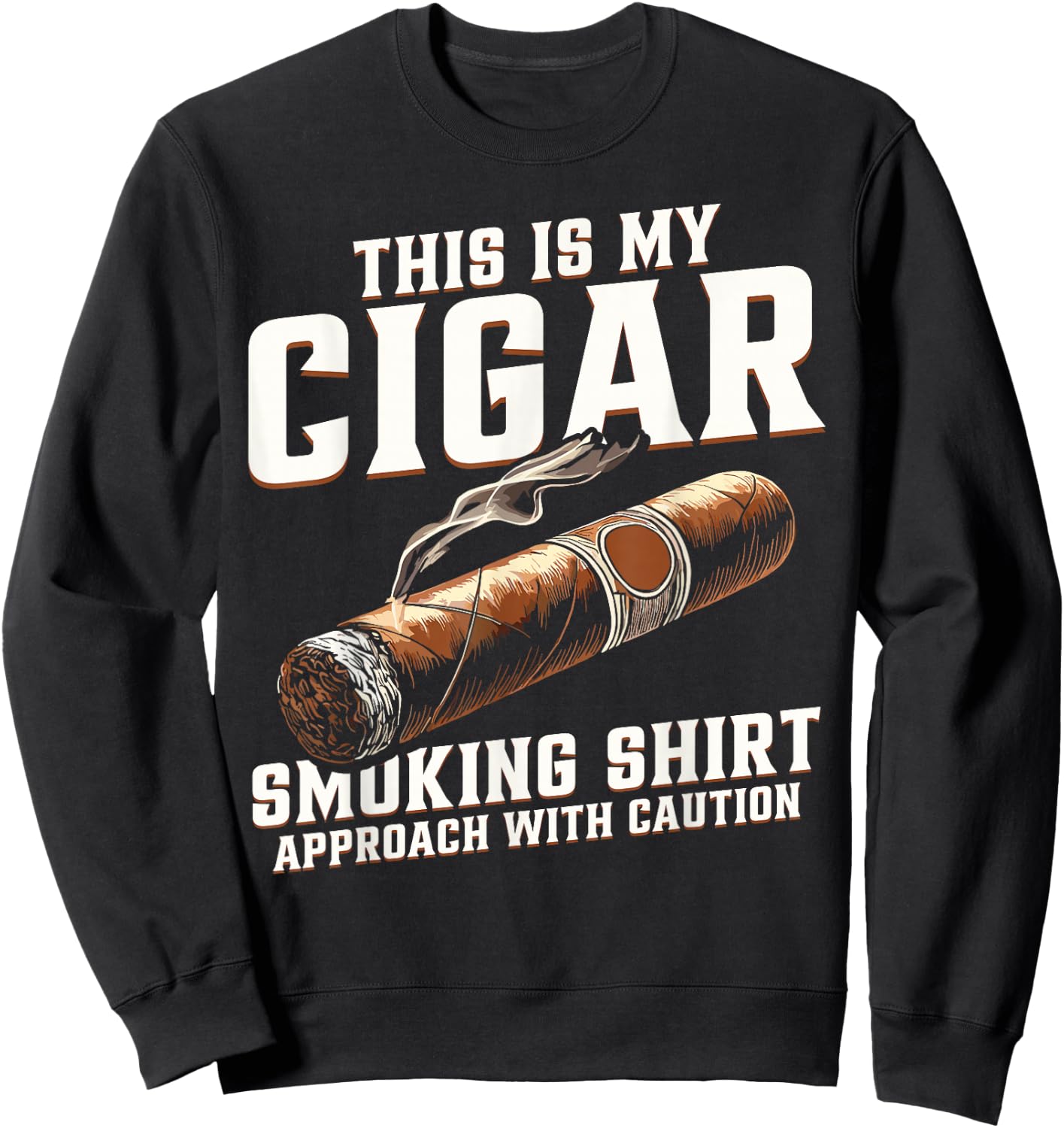 Cigars Smoking Cigar Smoke Men This Is My Cigar Smoking Sweatshirt - Sweatshirt | Black