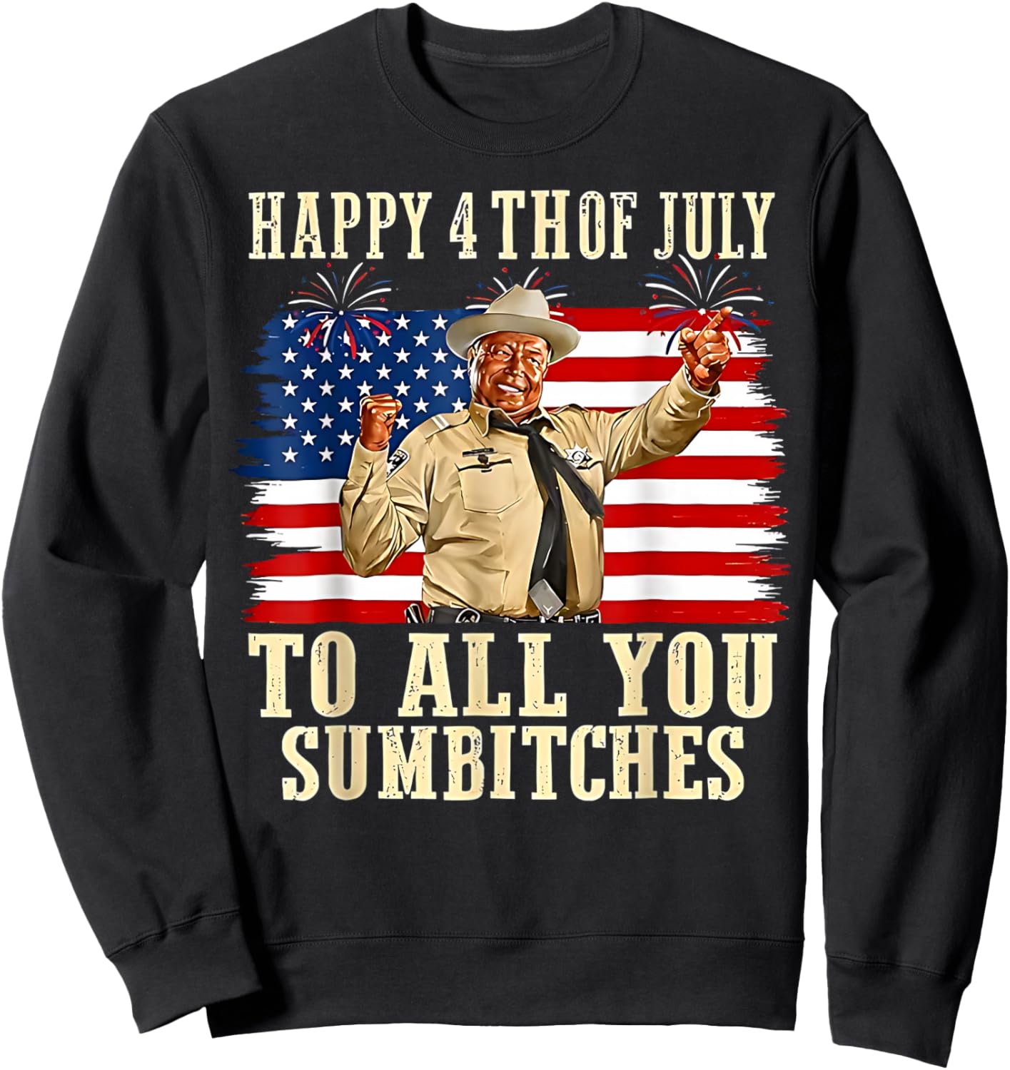 Happy 4th of July to All You Sumbitches Sweatshirt - Sweatshirt | Black