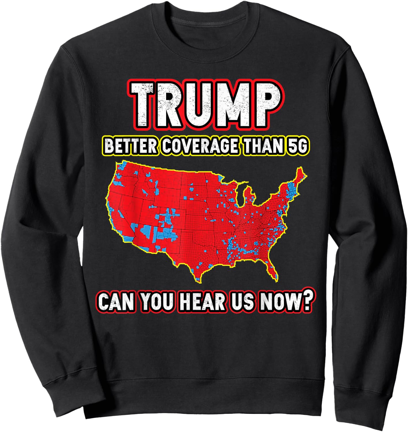 Funny Trump Supporter Trump Won Better Coverage Can You Hear - -Adults - Black - Small - Short Sleeve - - Political Sweatshirt - Sweatshirt | Black