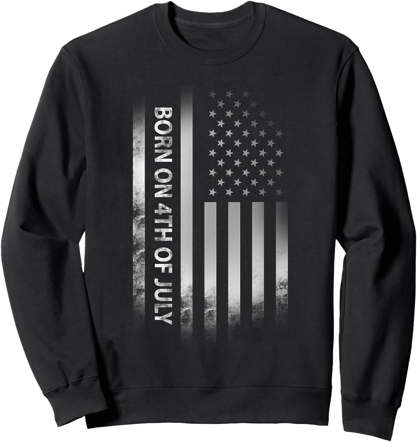 4th of July Birthday American Flag Born on the Fourth Sweatshirt - Sweatshirt | Black