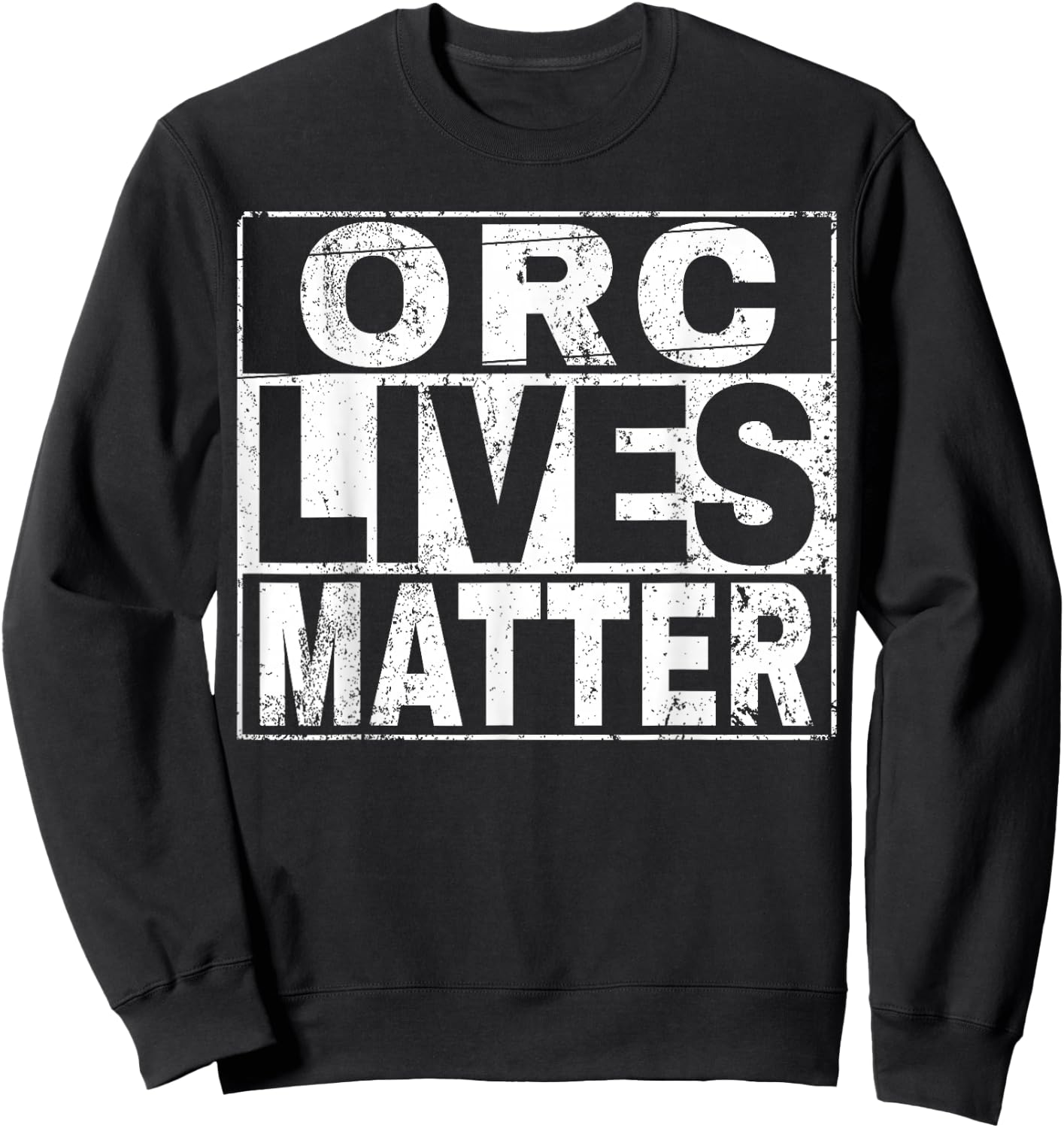 Orc Lives Matter Shirt Bright Sweatshirt - Sweatshirt | Black
