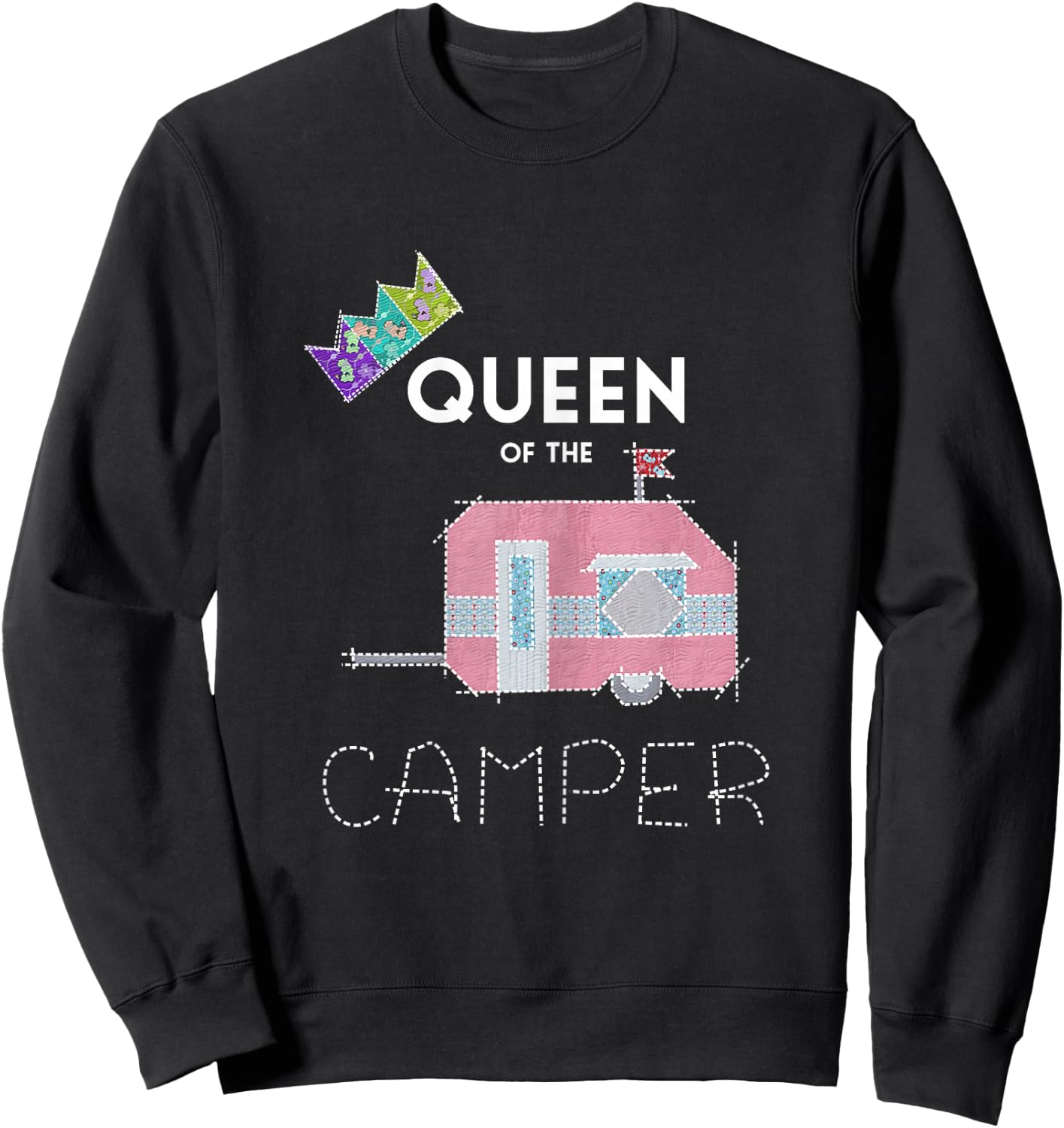 Queen of Camper Funny Camper Gift Fun Sweatshirt - Sweatshirt | Black