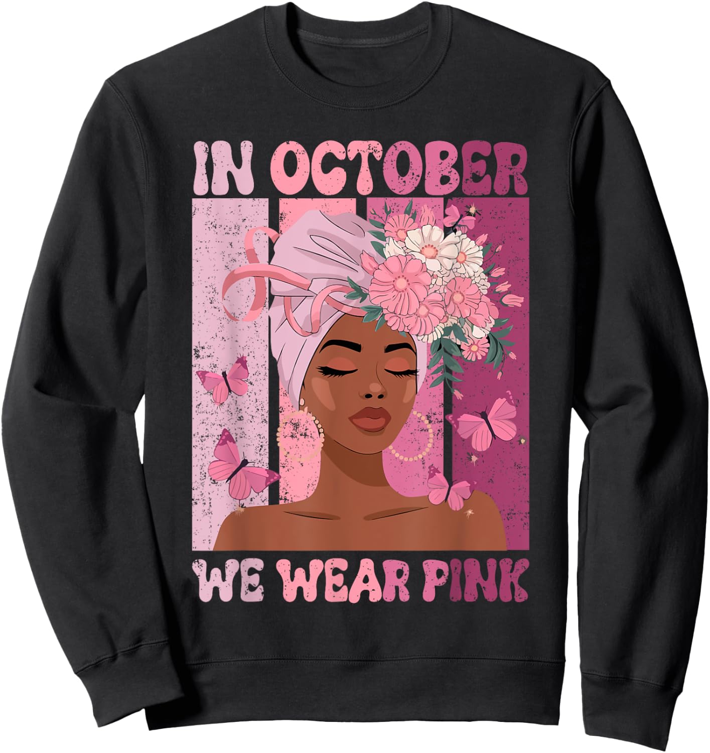Black Woman In October We Wear Pink Ribbon Breast Cancer Sweatshirt - Sweatshirt | Black