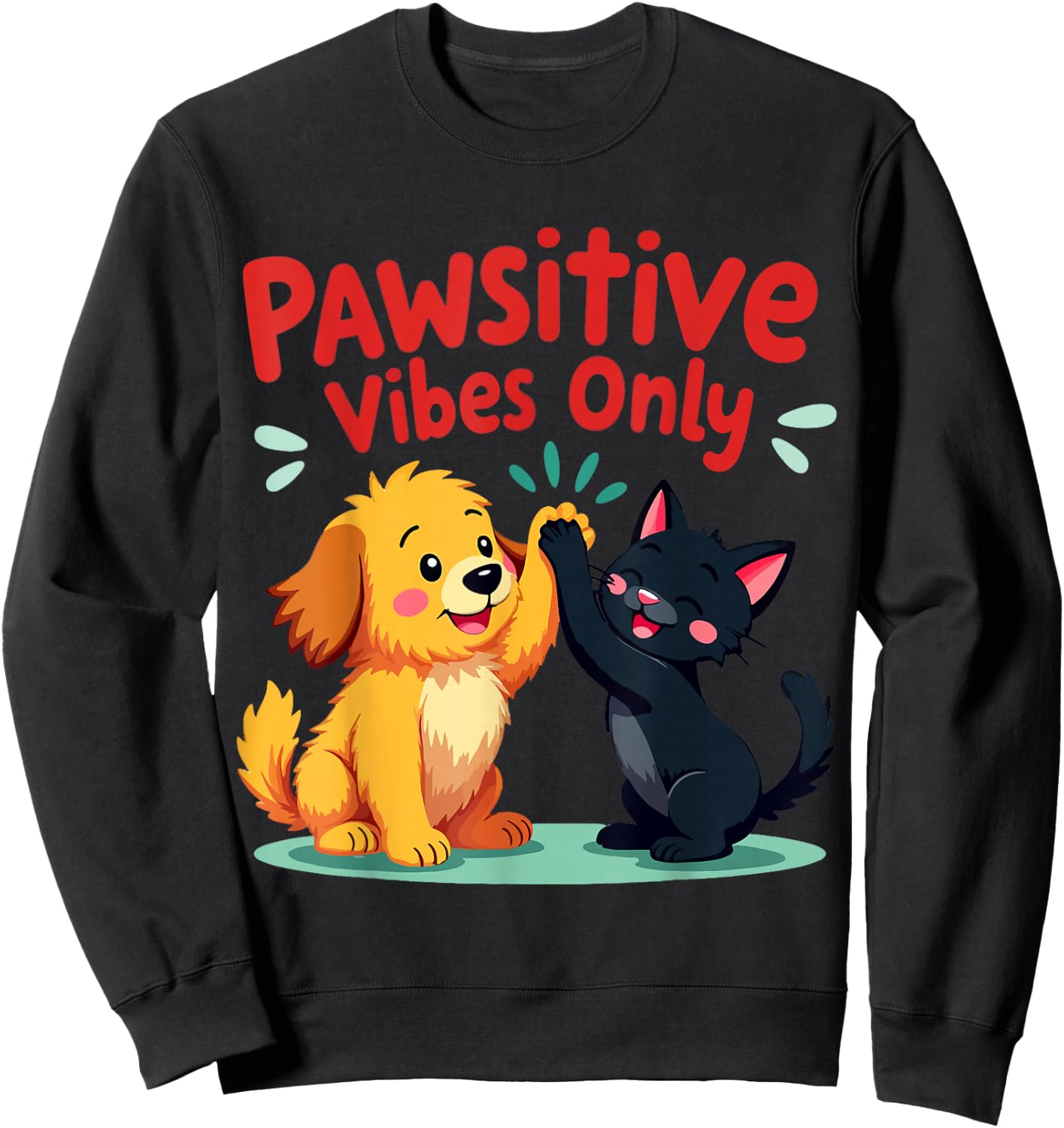 Pawsitive Vibes Only Dog and Cat – Cute Pet Design Sweatshirt - Sweatshirt | Black