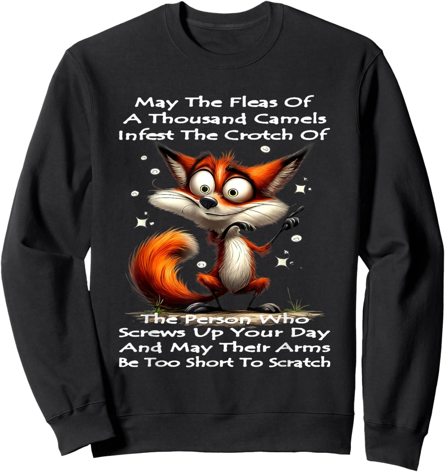 Fox May The Fleas of A Thousand Camels Infest The Person Who Sweatshirt - Sweatshirt | Black