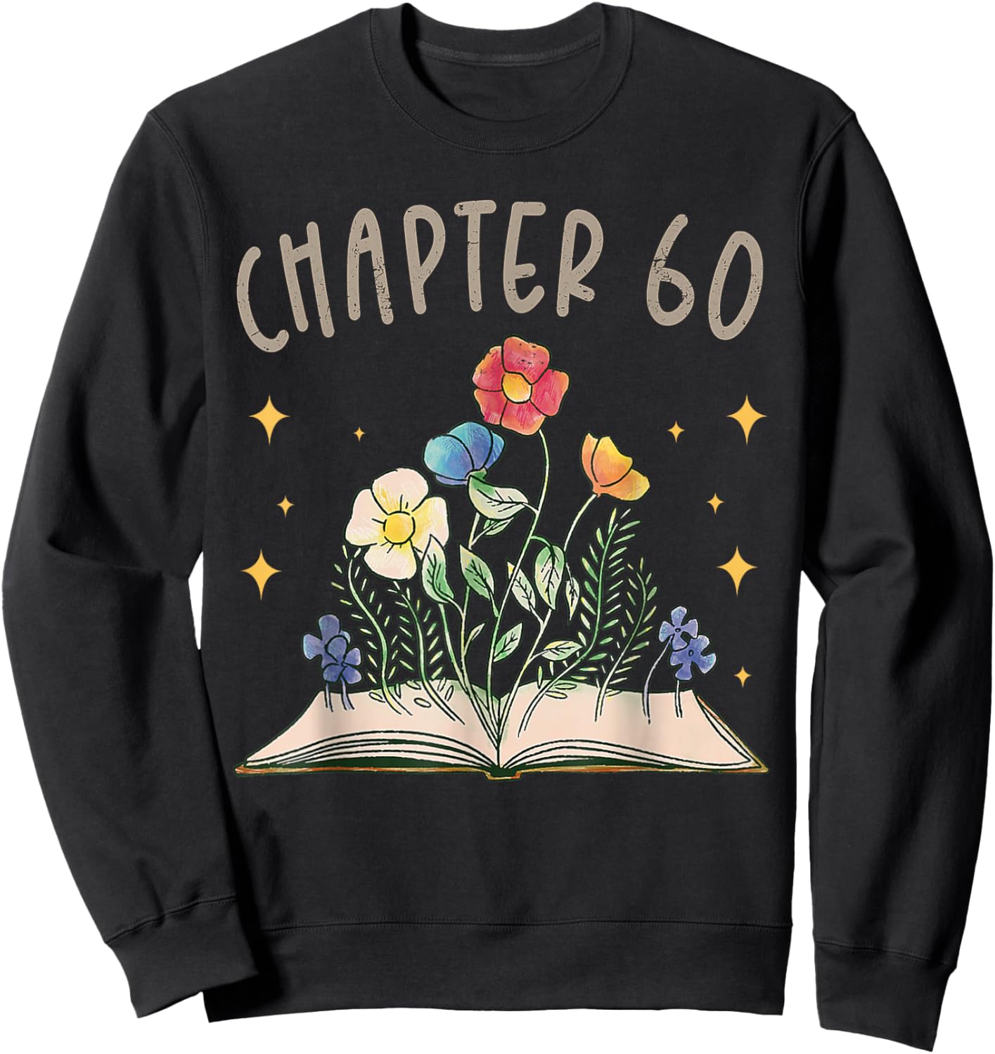 Chapter 60th Birthday Bookworm 60 Years Old For Book Lovers Sweatshirt - Sweatshirt | Black
