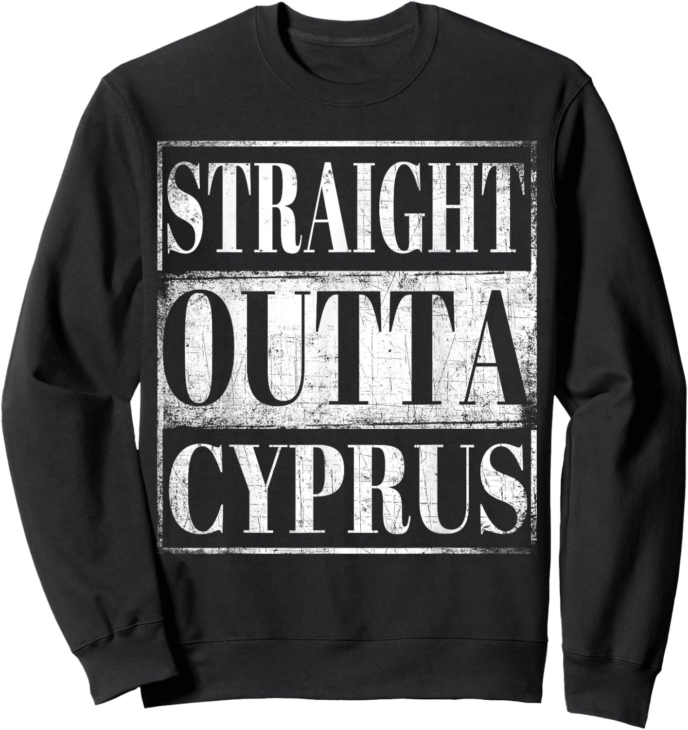 Straight Outta Cyprus Cypriot Descent Gift Shirt Sweatshirt - Sweatshirt | Black