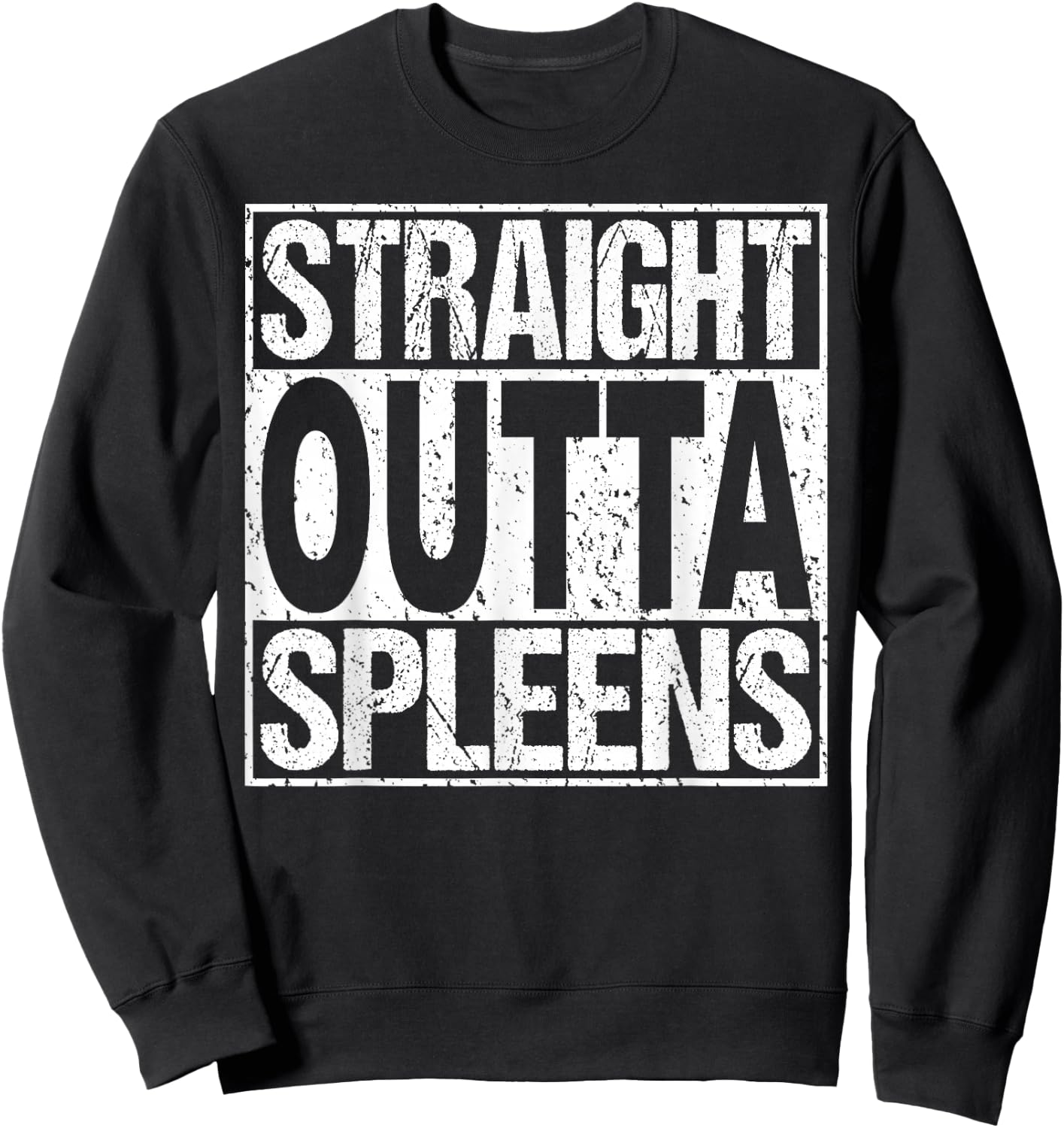 Spleen Surgery T Shirt Splenectomy Removal Recovery Gag Gift Sweatshirt - Sweatshirt | Black