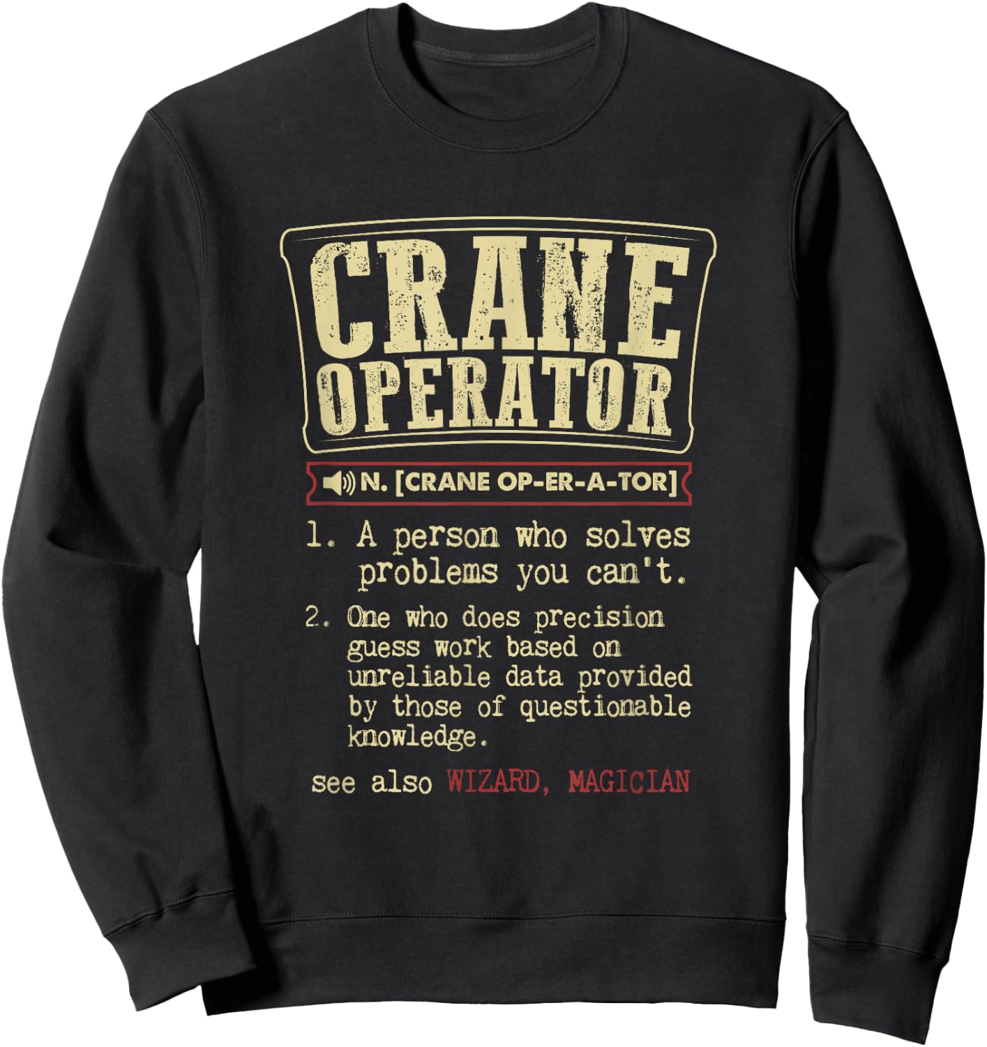 Crane Operator Funny Dictionary Definition Co-Worker Sweatshirt - Sweatshirt | Black