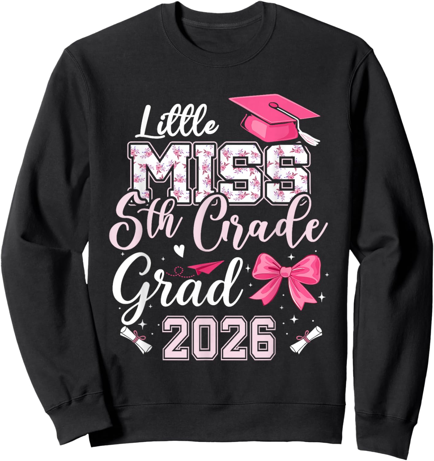 Little Miss 5th Grade Grad 2026 Elementary School Graduate Sweatshirt - Sweatshirt | Black
