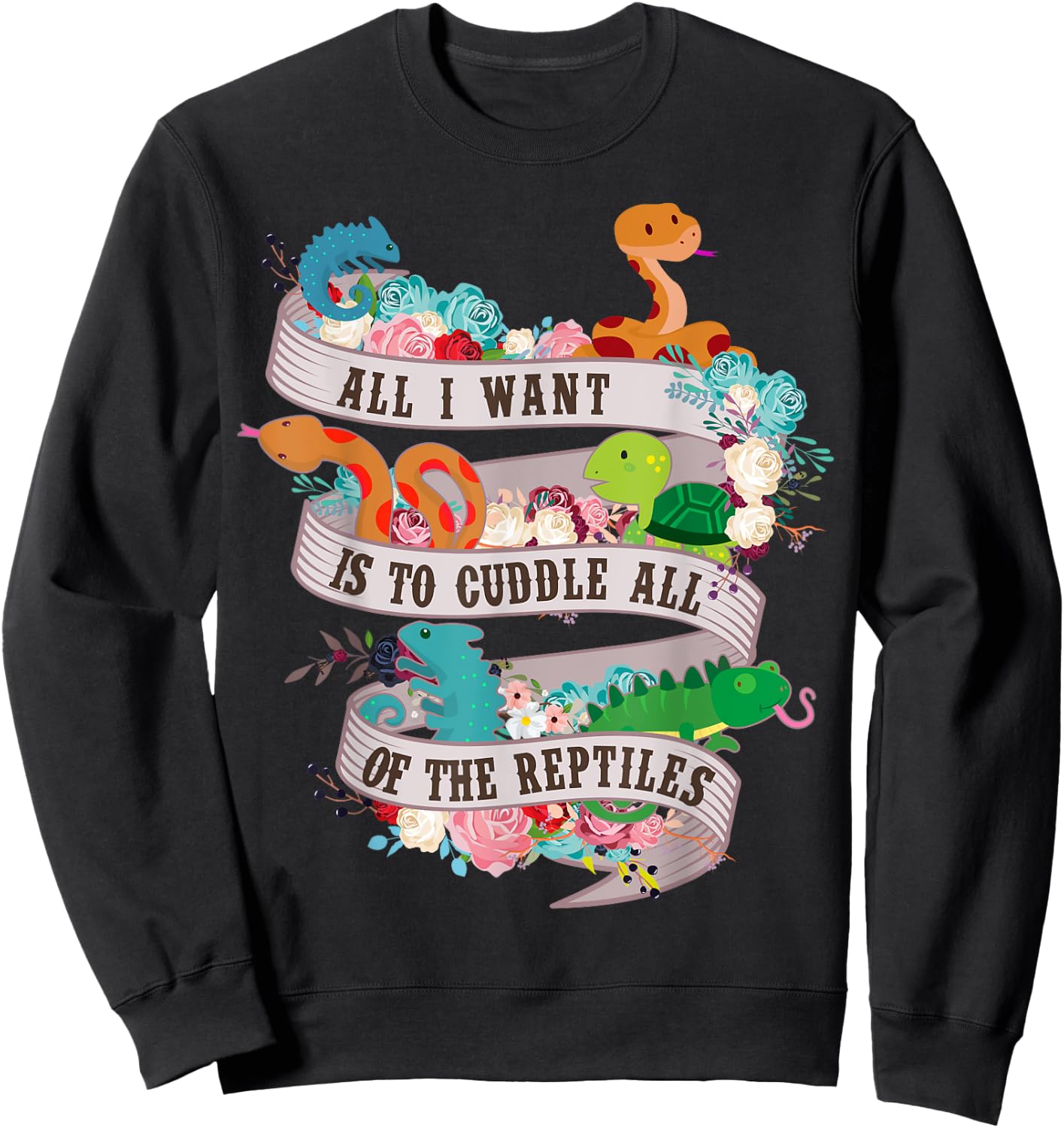 All I Want Is To Cuddle All Of The Reptiles Lover T Shirt Sweatshirt - Sweatshirt | Black