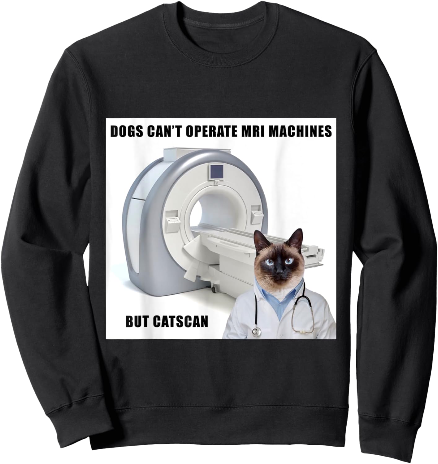 Funny Dog and Cat MRI Machine Doctor T Shirt Men Women Kids Sweatshirt - Sweatshirt | Black