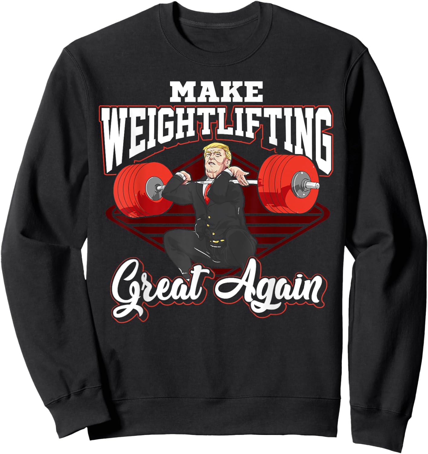 Chalk Bucket Donald Trump Weightlifting Apparel Trump Make Weightlifting Great Again Workout Gym Joke Sweatshirt - Sweatshirt | Black