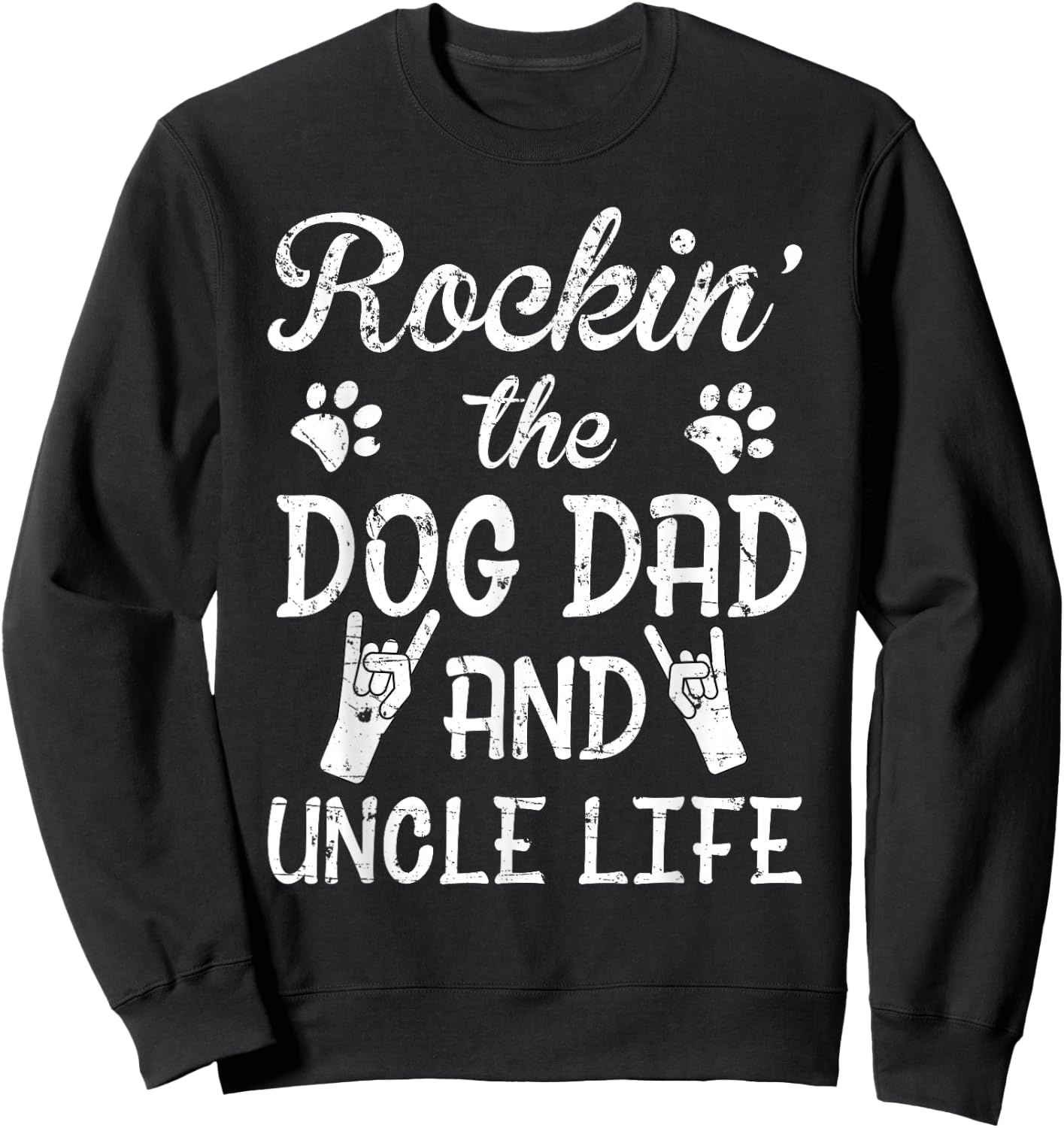Rockin' The Dog Dad And Uncle Life Father's Day Sweatshirt - Sweatshirt | Black