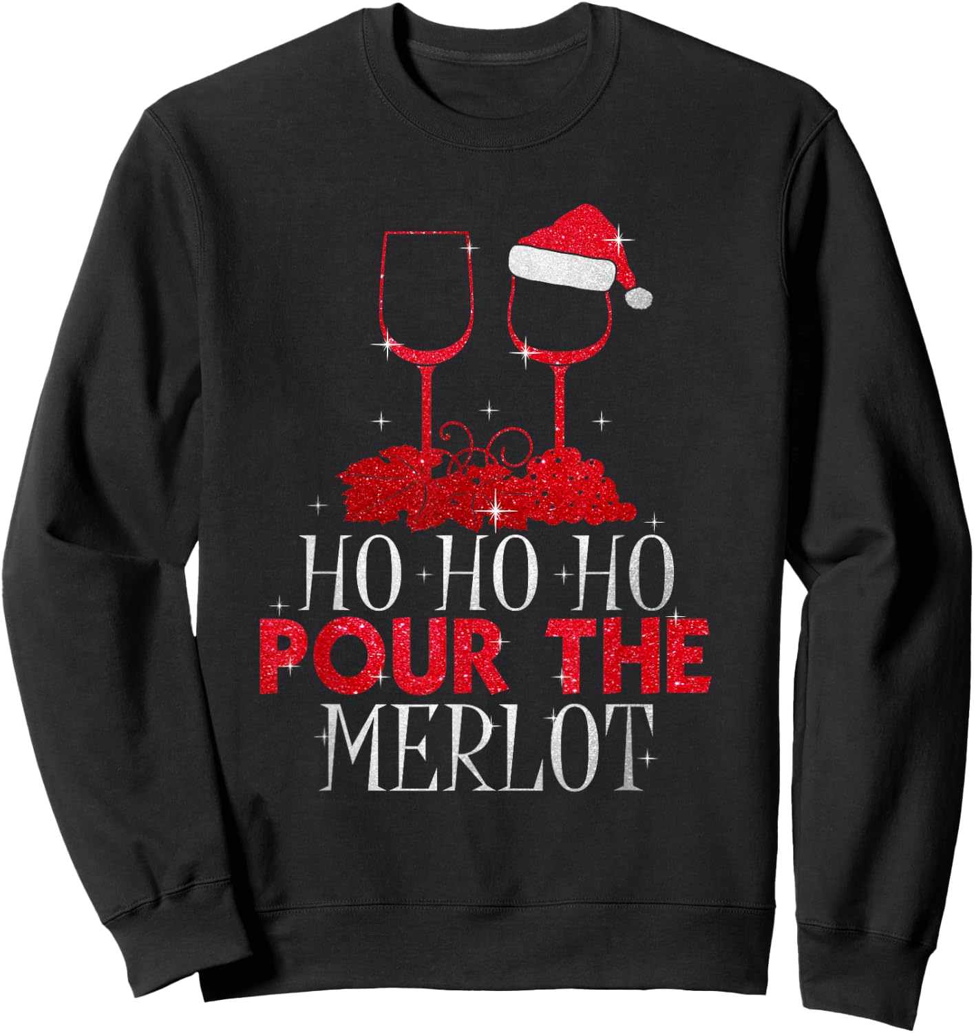 Christmas Ho Ho Ho Pour The Merlot Wine Lover Sweatshirt - Sweatshirt | Black
