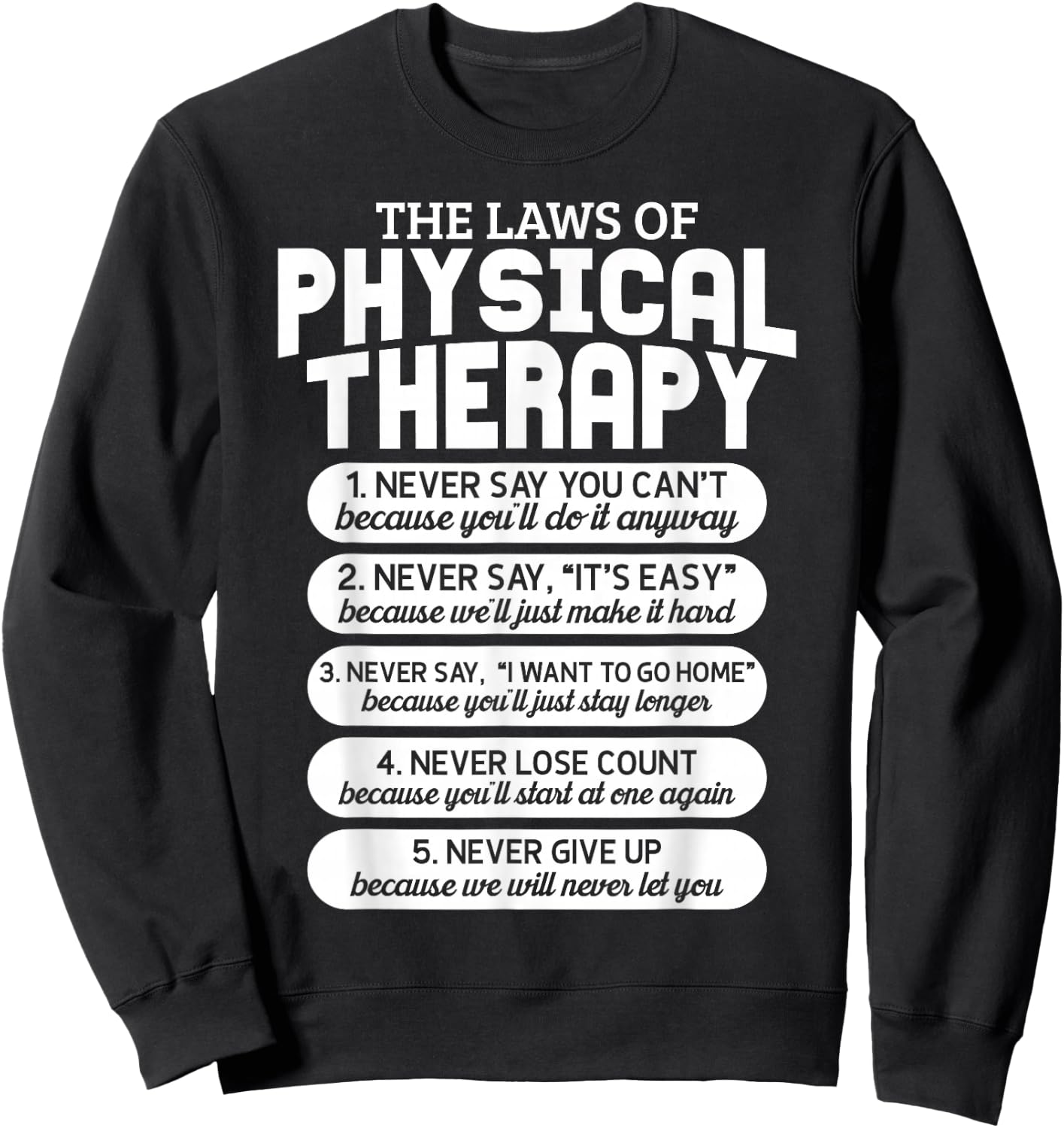 Funny Laws of Physical Therapy Motivational Goals PT Month Sweatshirt - Sweatshirt | Black