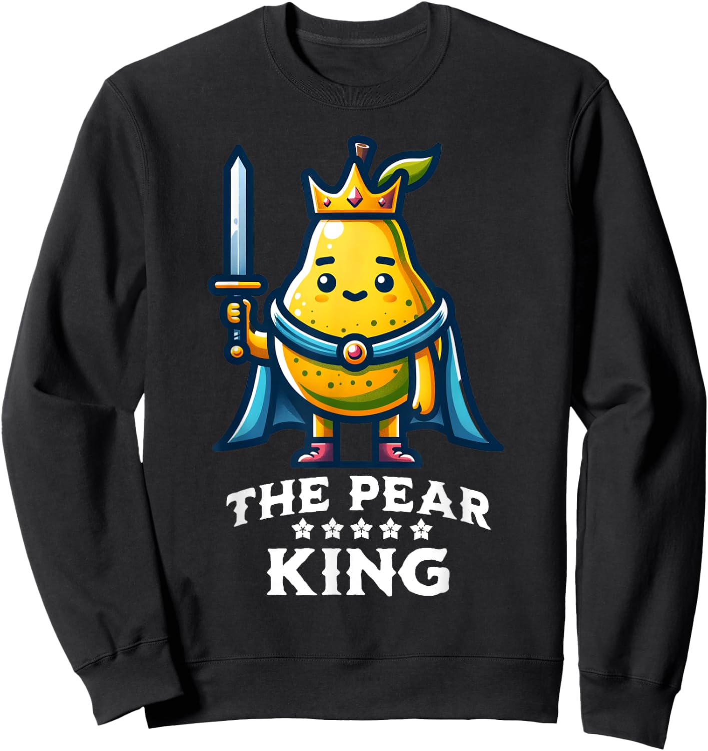 Pear King Funny Fruit Quote Pear Lover Sweatshirt - Sweatshirt | Black
