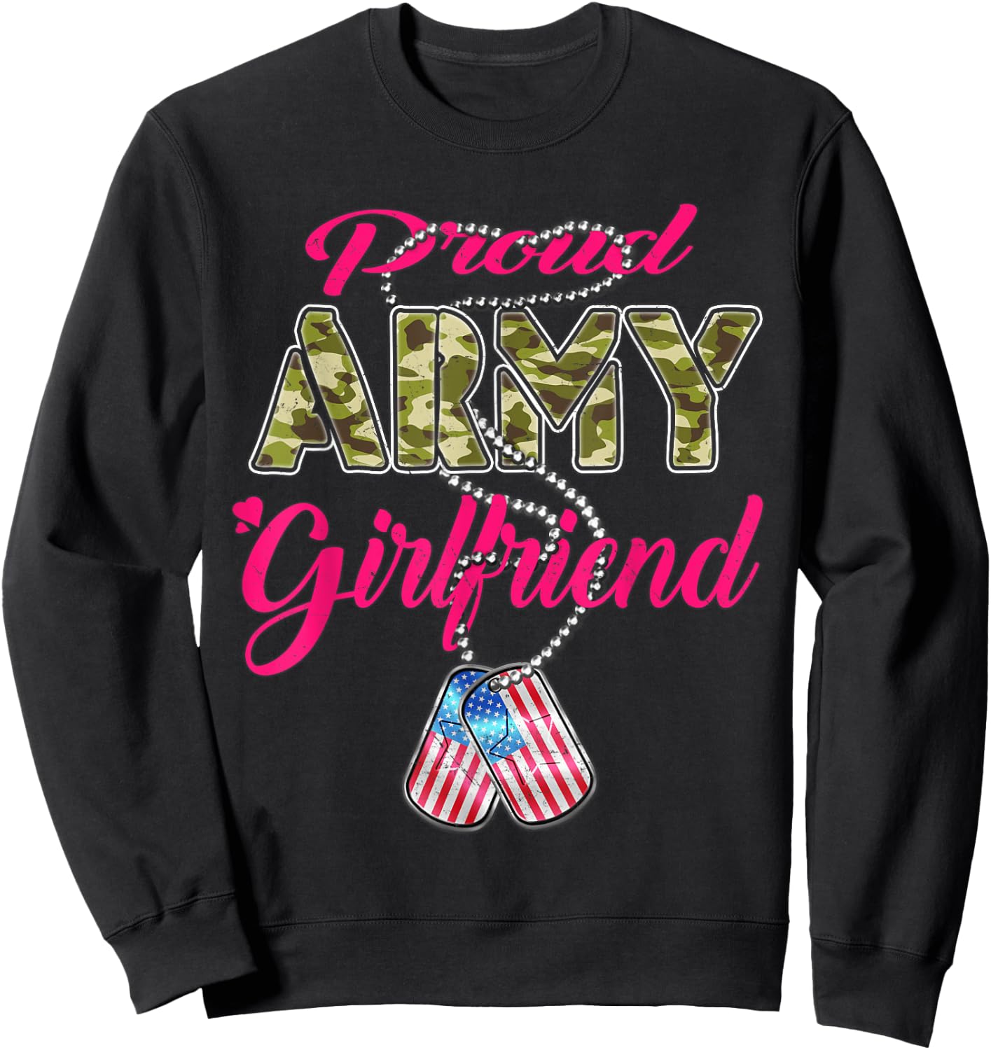 Proud Army Girlfriend US Flag Dog Tags Pride Military Lovers Sweatshirt - Sweatshirt | Black