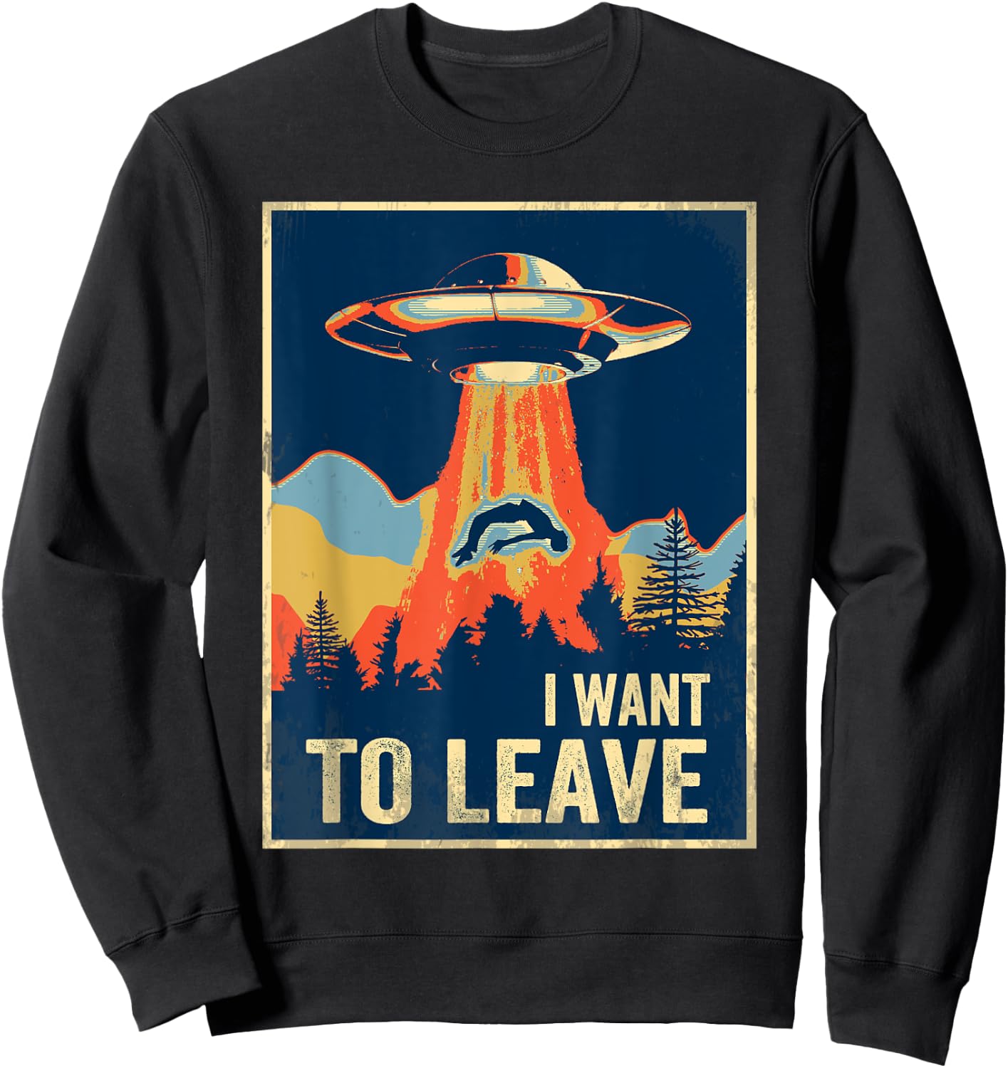 I Want To Leave Area 51 Alien UFO Sweatshirt - Sweatshirt | Black