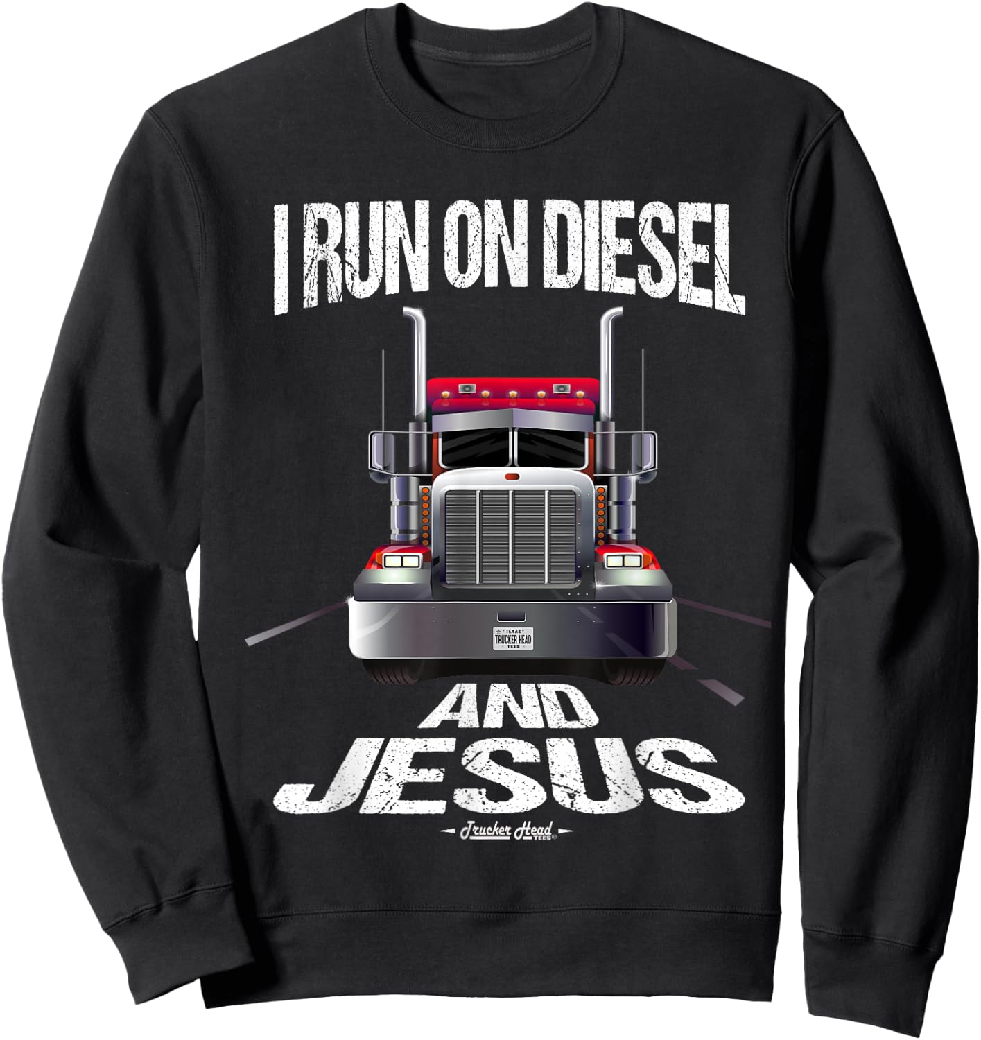 I Run On Diesel And Jesus Christian Trucker Shirts Sweatshirt - Sweatshirt | Black