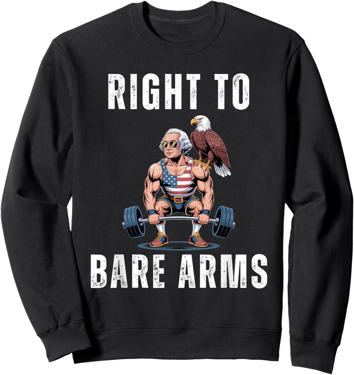 Right to bare arms George Washington deadlifting joke Sweatshirt - Sweatshirt | Black