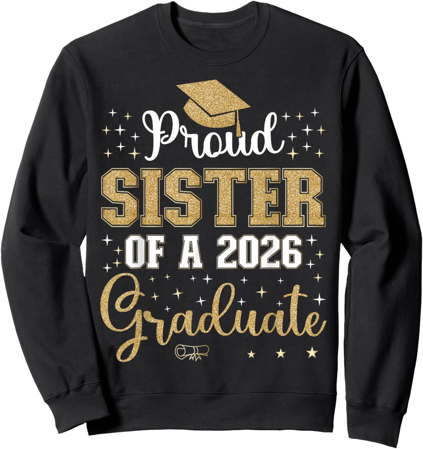 Proud Sister of a class of 2026 graduate for graduation Sweatshirt - Sweatshirt | Black