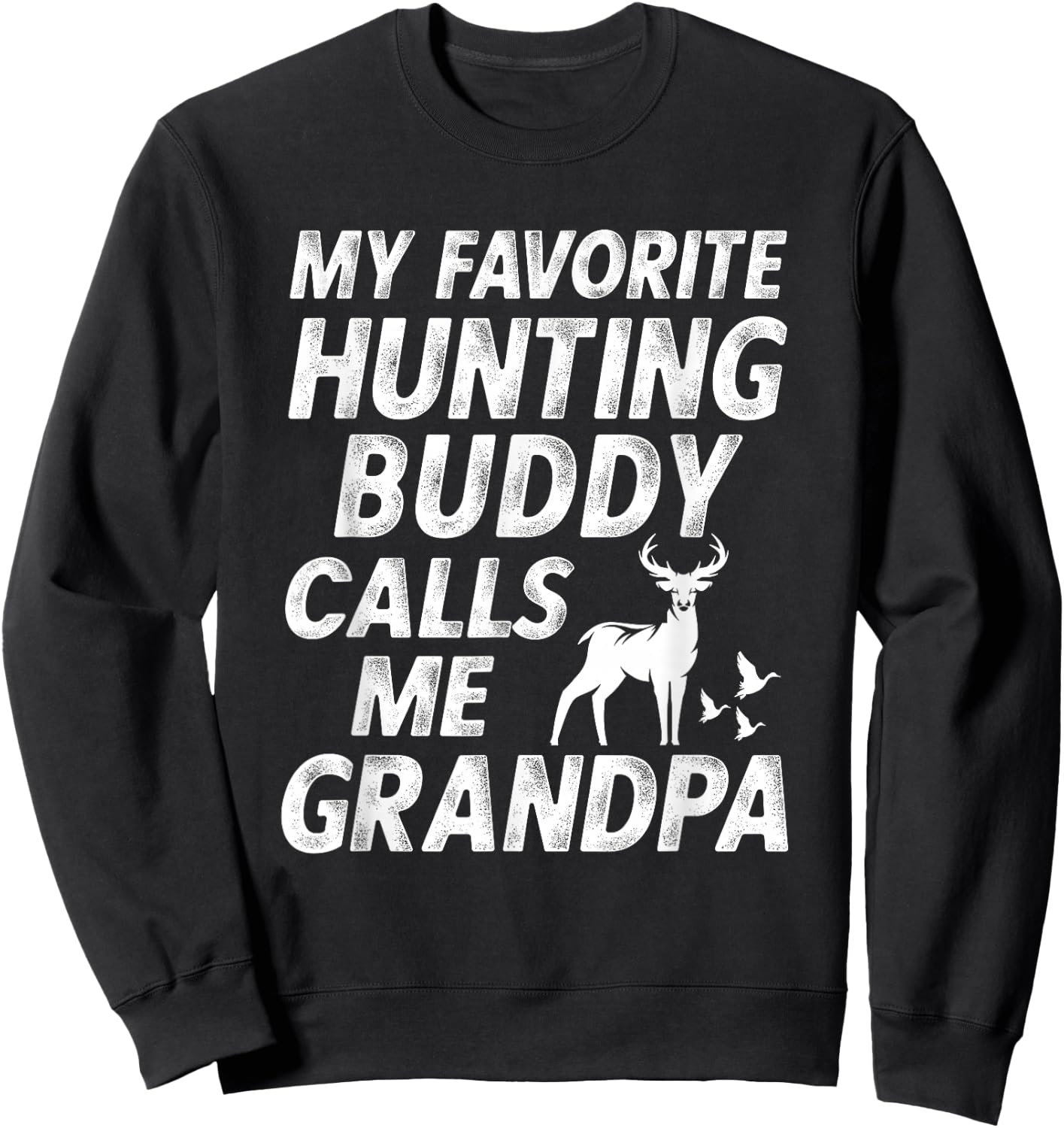 My Favorite Hunting Buddy Calls Me Grandpa Grandson Gift Sweatshirt - Sweatshirt | Black