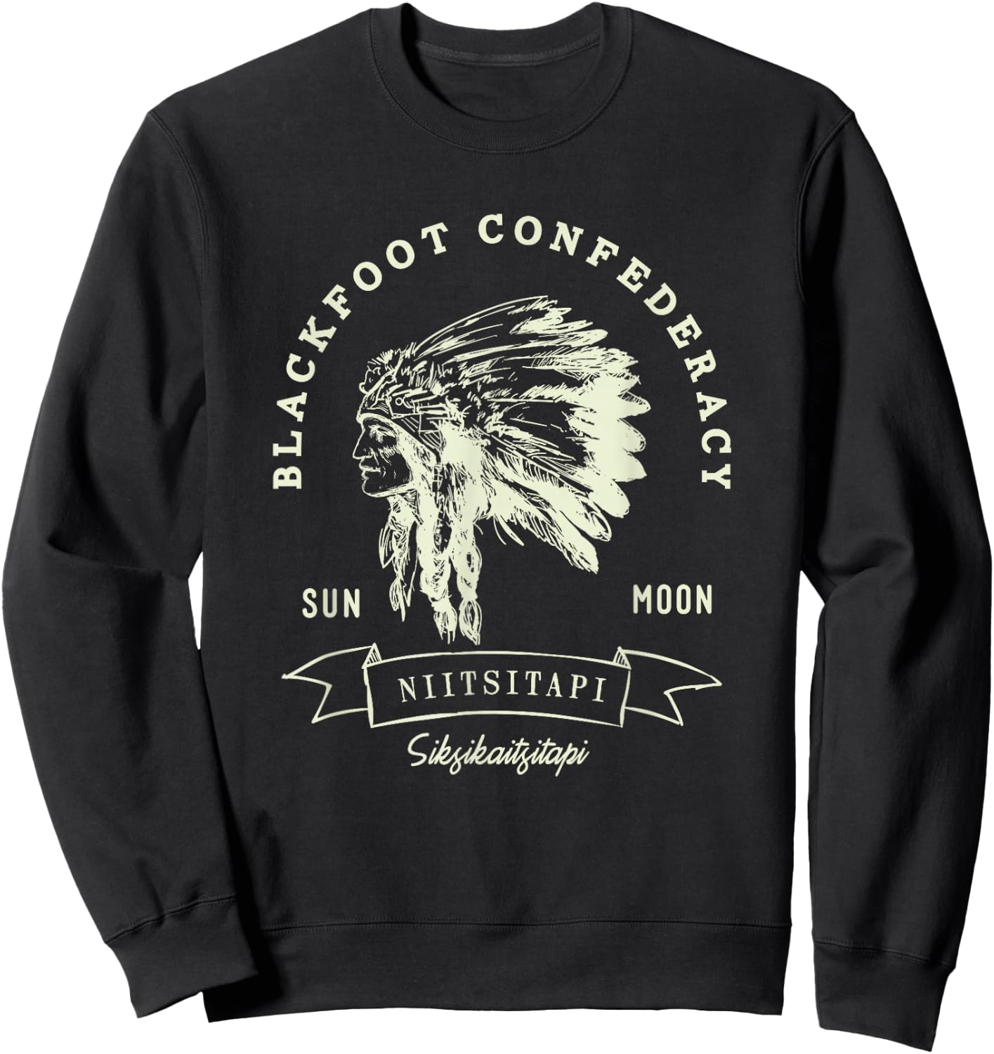 Blackfoot Confederacy American Indian Pride Chief Respect Sweatshirt - Sweatshirt | Black