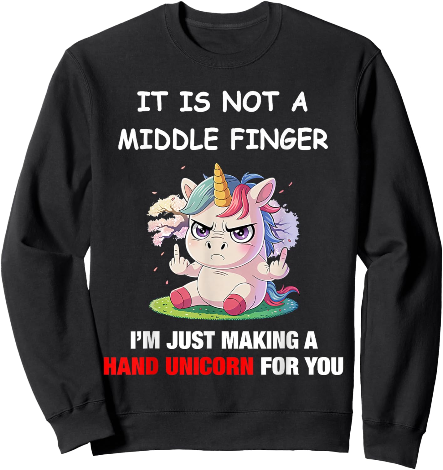 It is Not A Middle Finger I'm Just Making A Hand Unicorn for Sweatshirt - Sweatshirt | Black