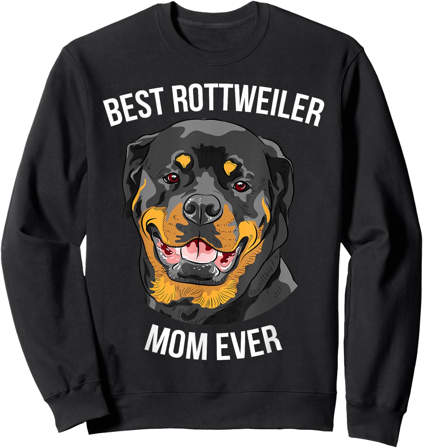 BEST ROTTWEILER MOM EVER Gift Rottie Sweatshirt - Sweatshirt | Black