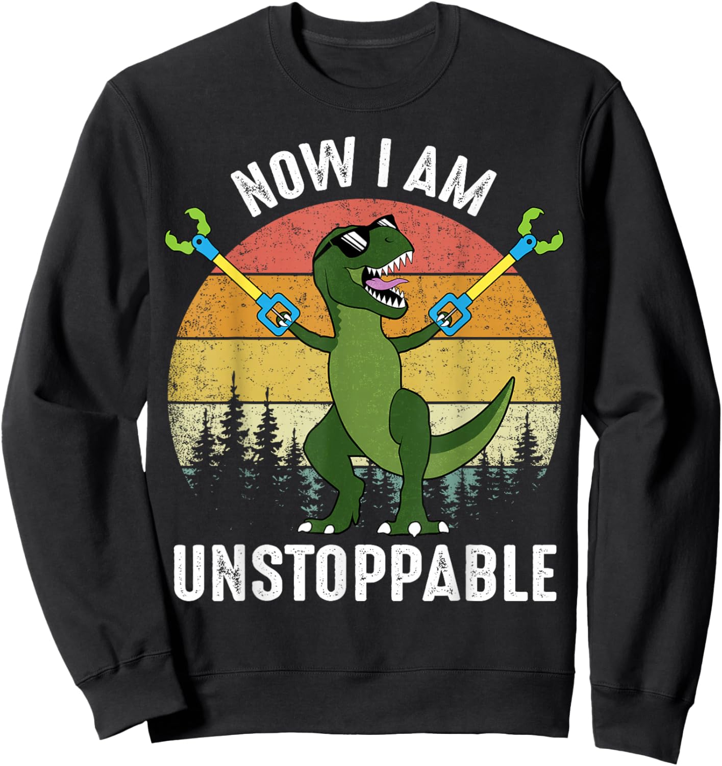 Funny T-Rex Now I Am Unstoppable Sweatshirt - Sweatshirt | Black