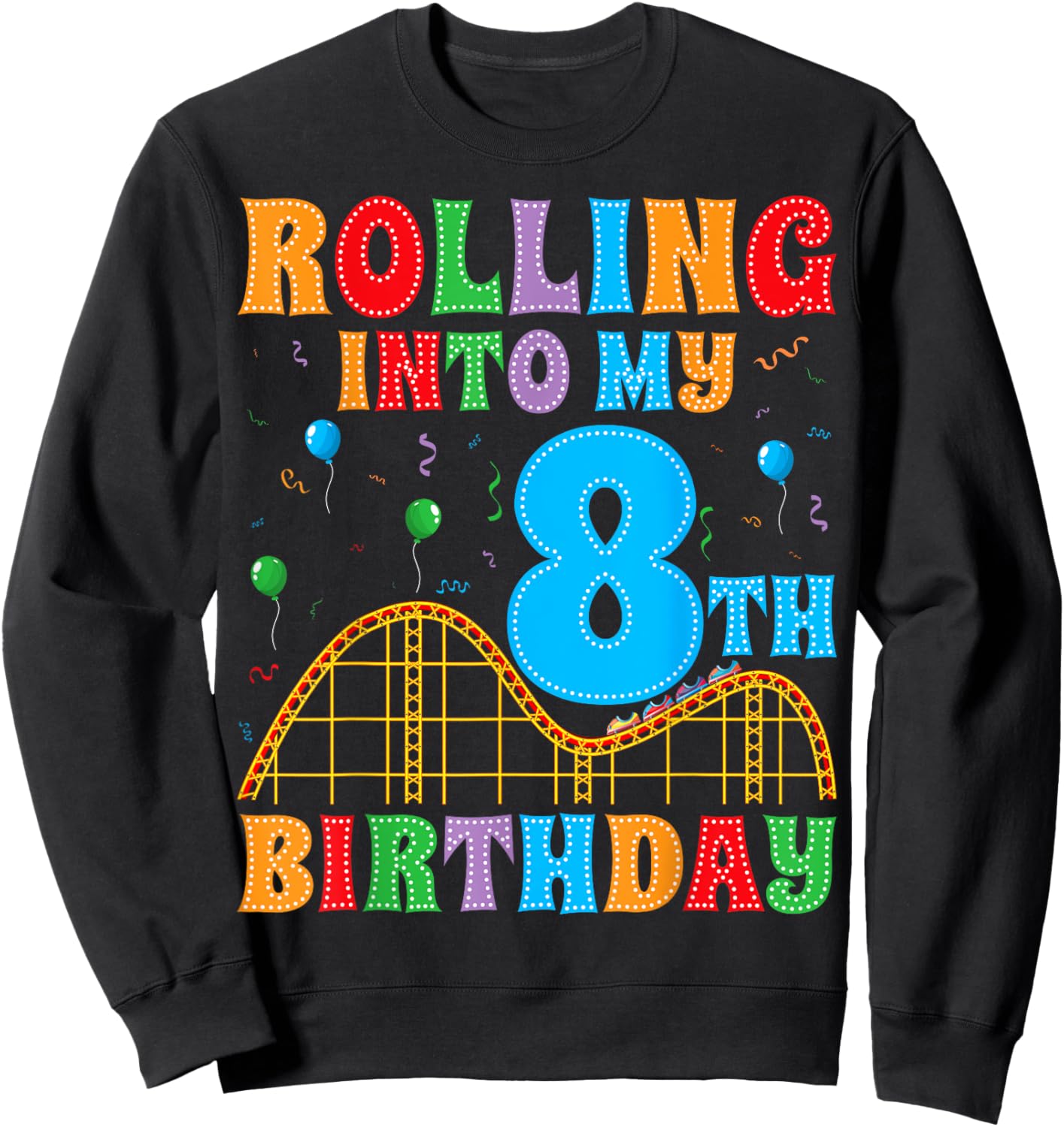 Rolling Into My 8th Birthday Roller Coaster 8 Years Old Sweatshirt - Sweatshirt | Black