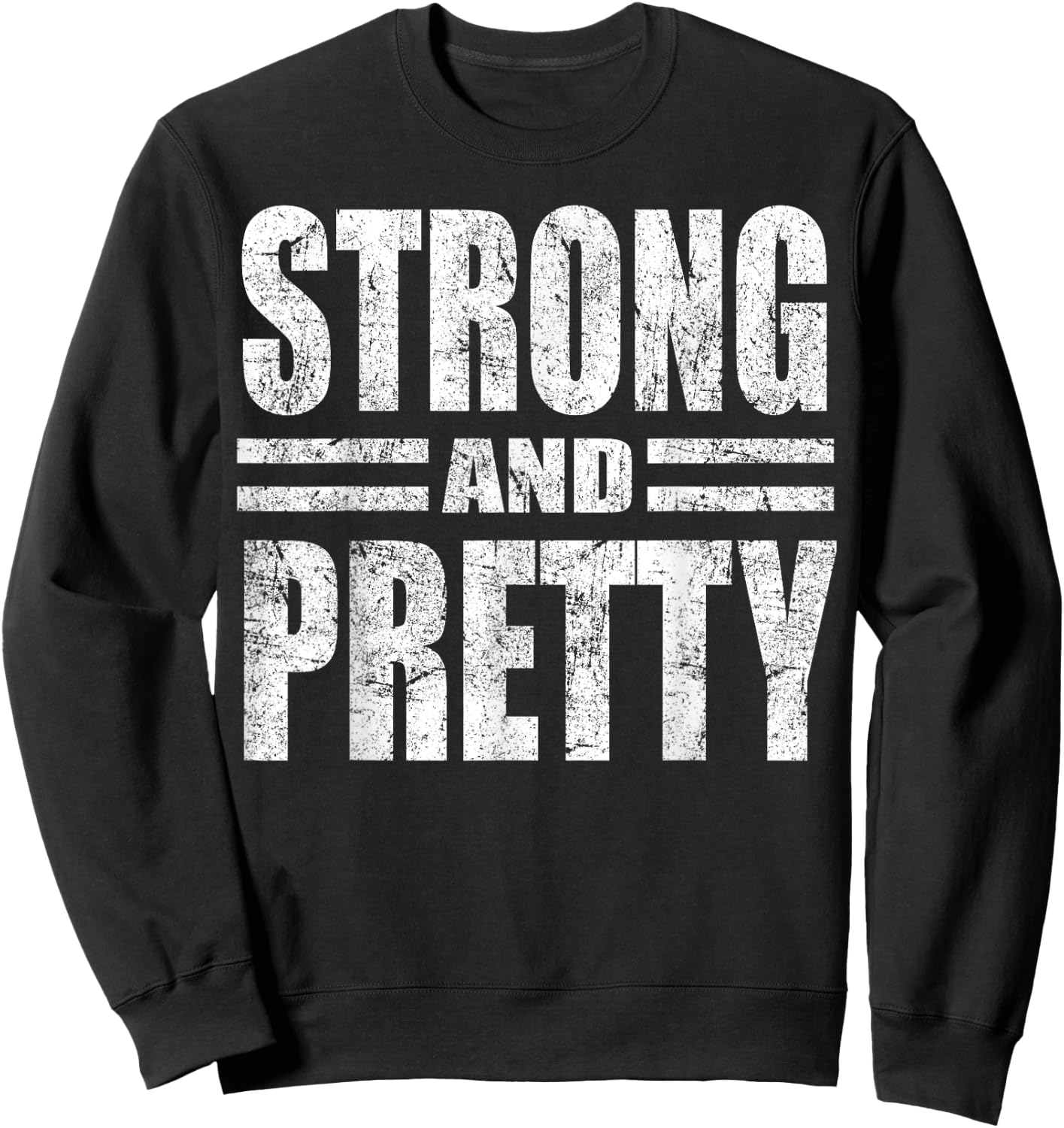 Funny Strong And Pretty Strongman Gym Gift Sweatshirt - Sweatshirt | Black