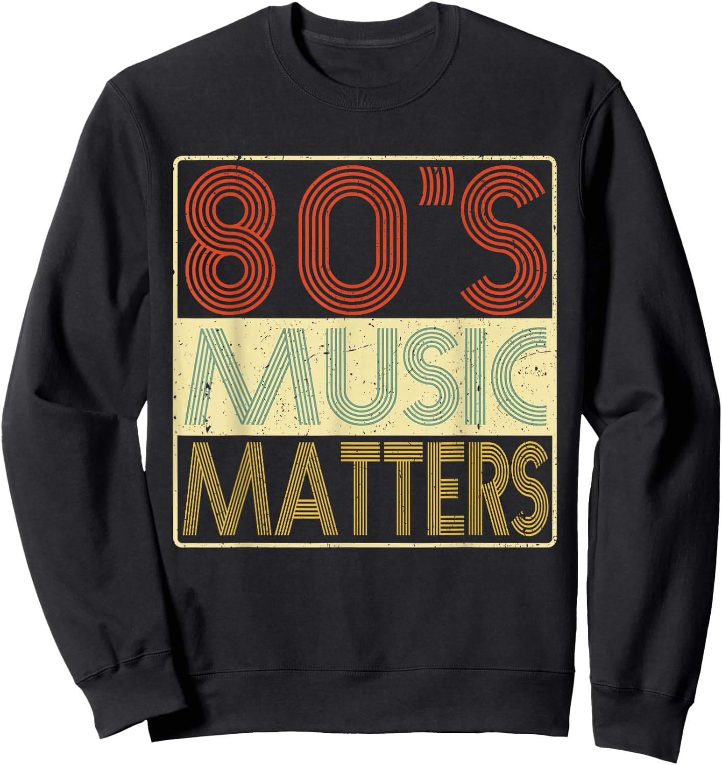 80s Music - 80's Music Matters Vintage Retro Gift Sweatshirt - Sweatshirt | Black