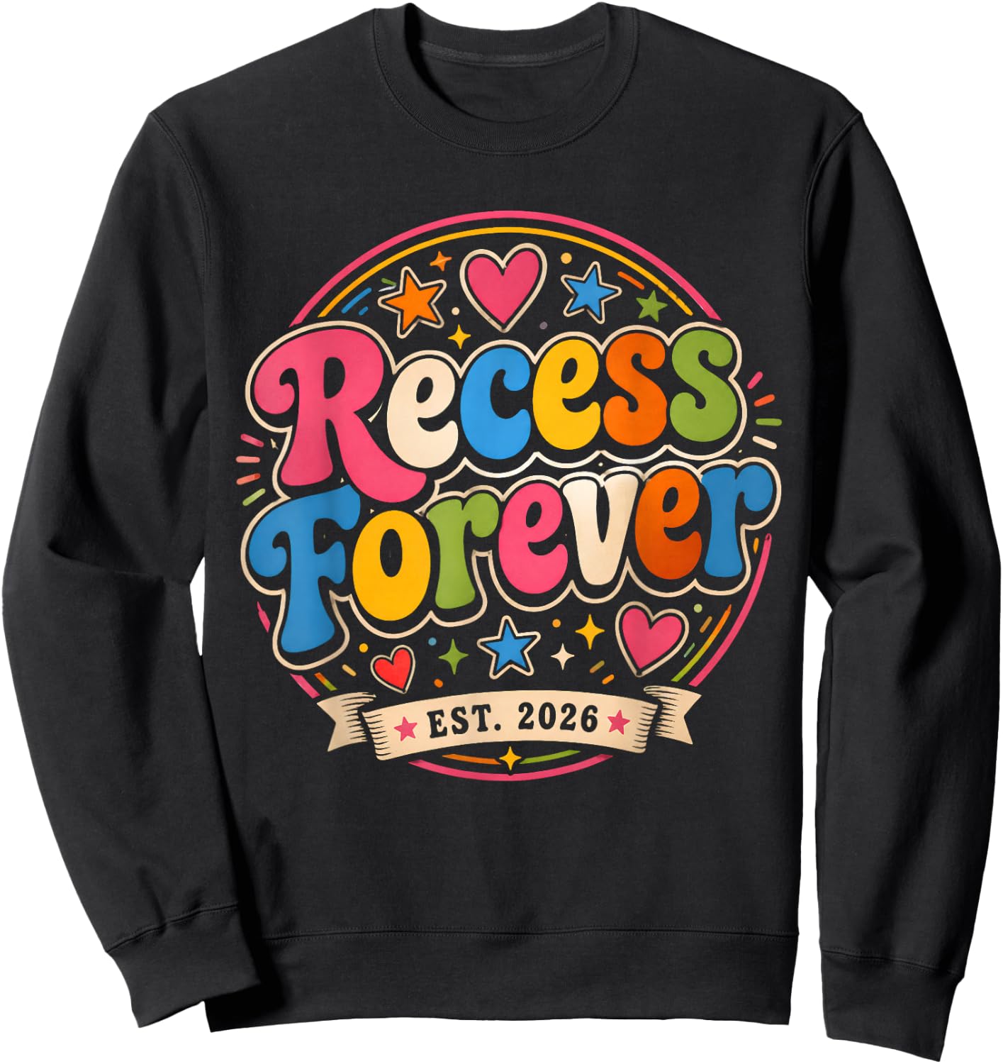 Teacher Retirement School Recess Forever Est 2026 Sweatshirt - Sweatshirt | Black